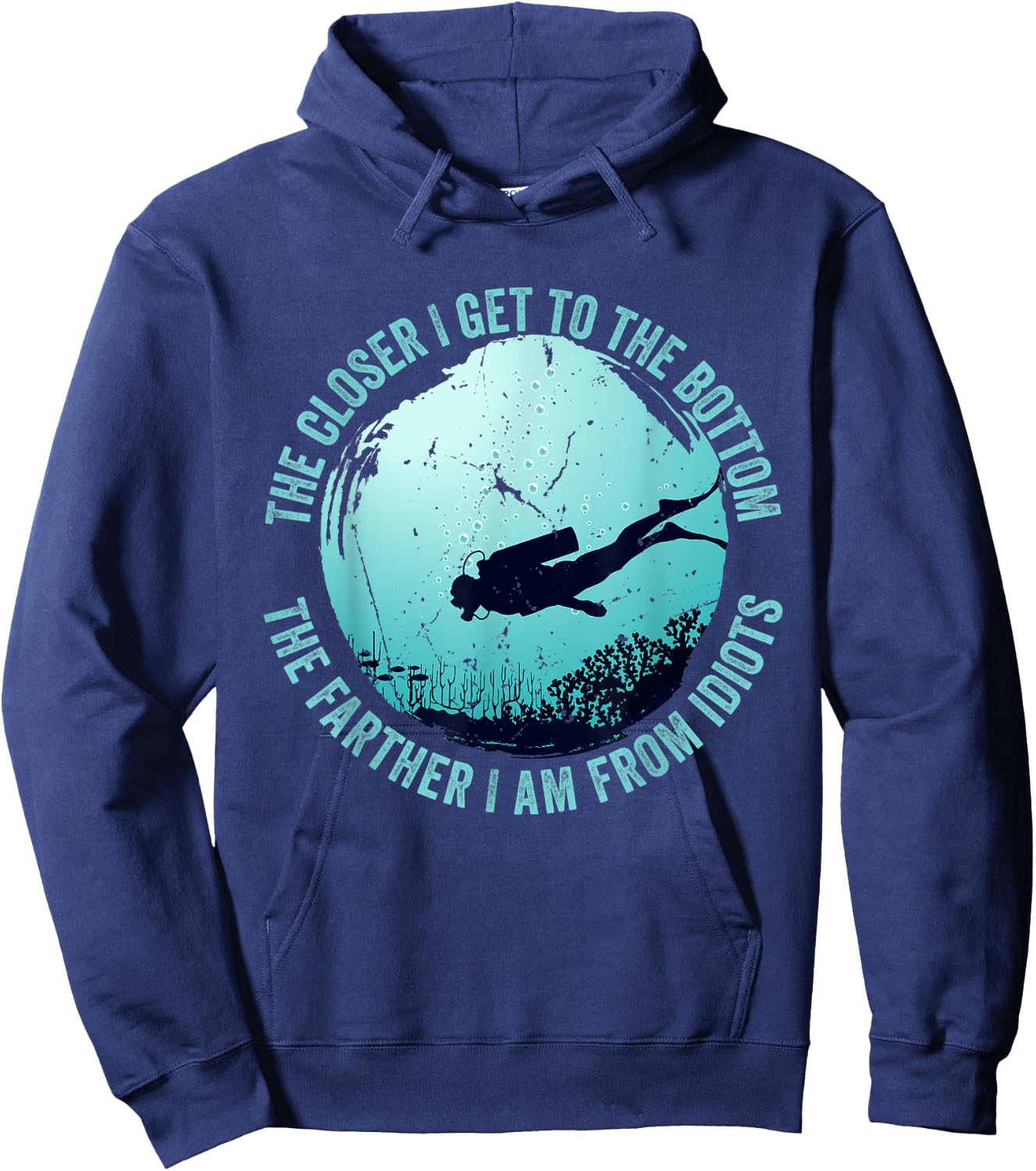 The closer I get to the bottom The farther I am from idiots Hoodie - Hoodie | Navy