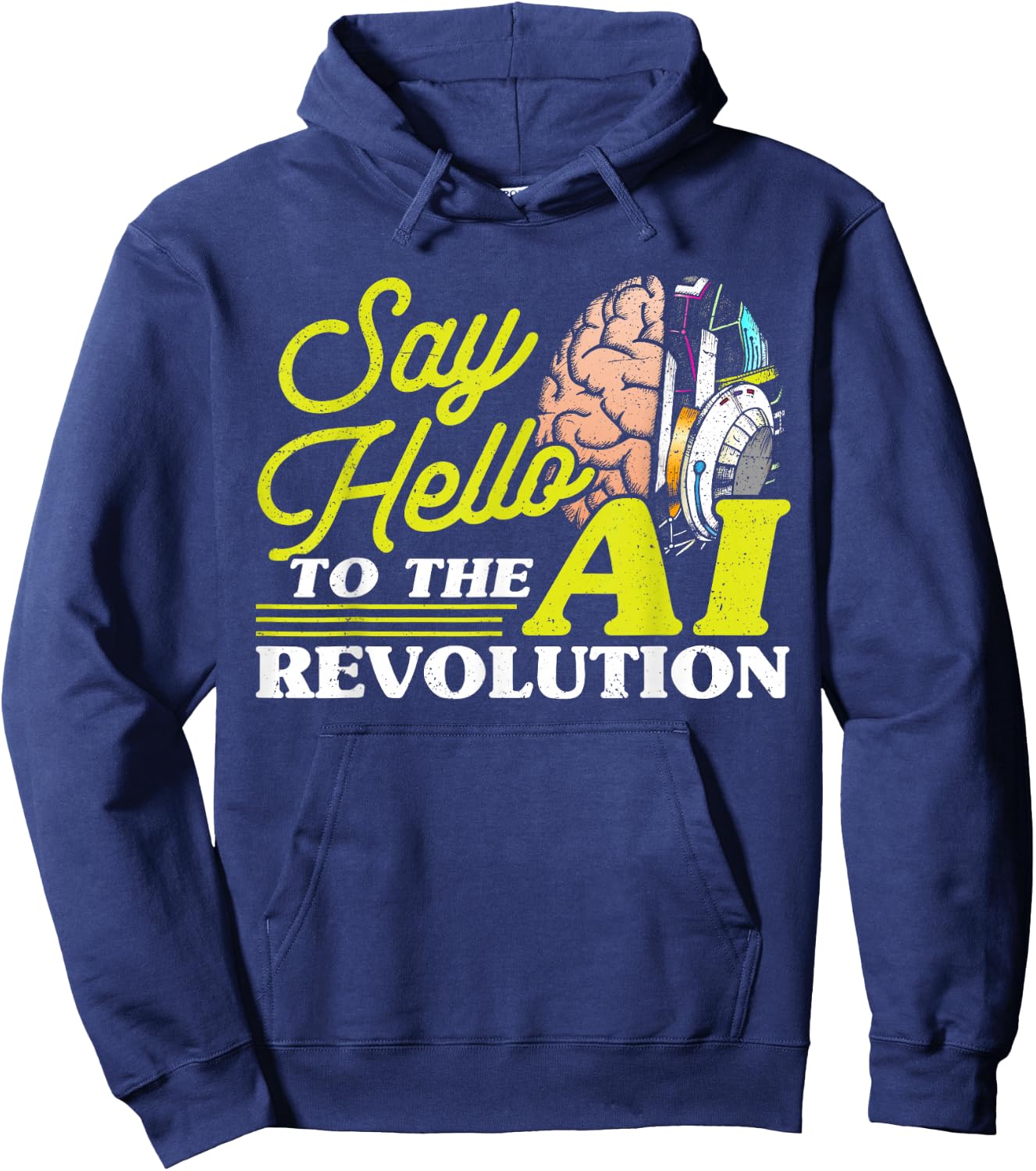 Say Hello To The AI Revolution Artificial Intelligence Hoodie - Hoodie | Navy