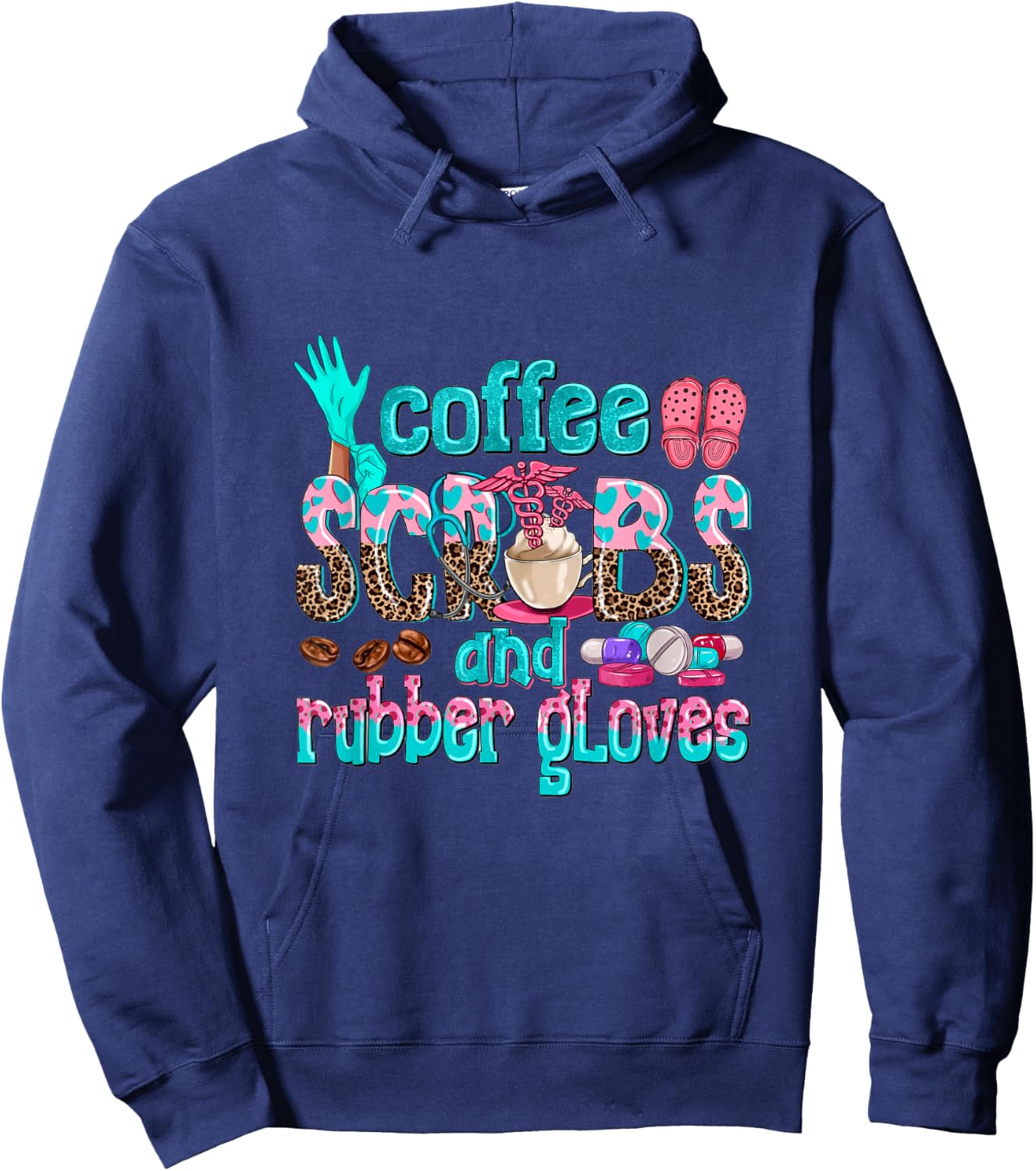 Coffee Scrubs And Rubber Gloves nurse life nurse week women Hoodie - Hoodie | Navy