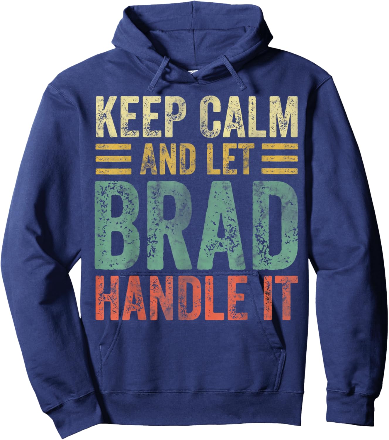 Personalized Name Shirt Keep Calm And Let Brad Handle it Hoodie - Hoodie | Navy