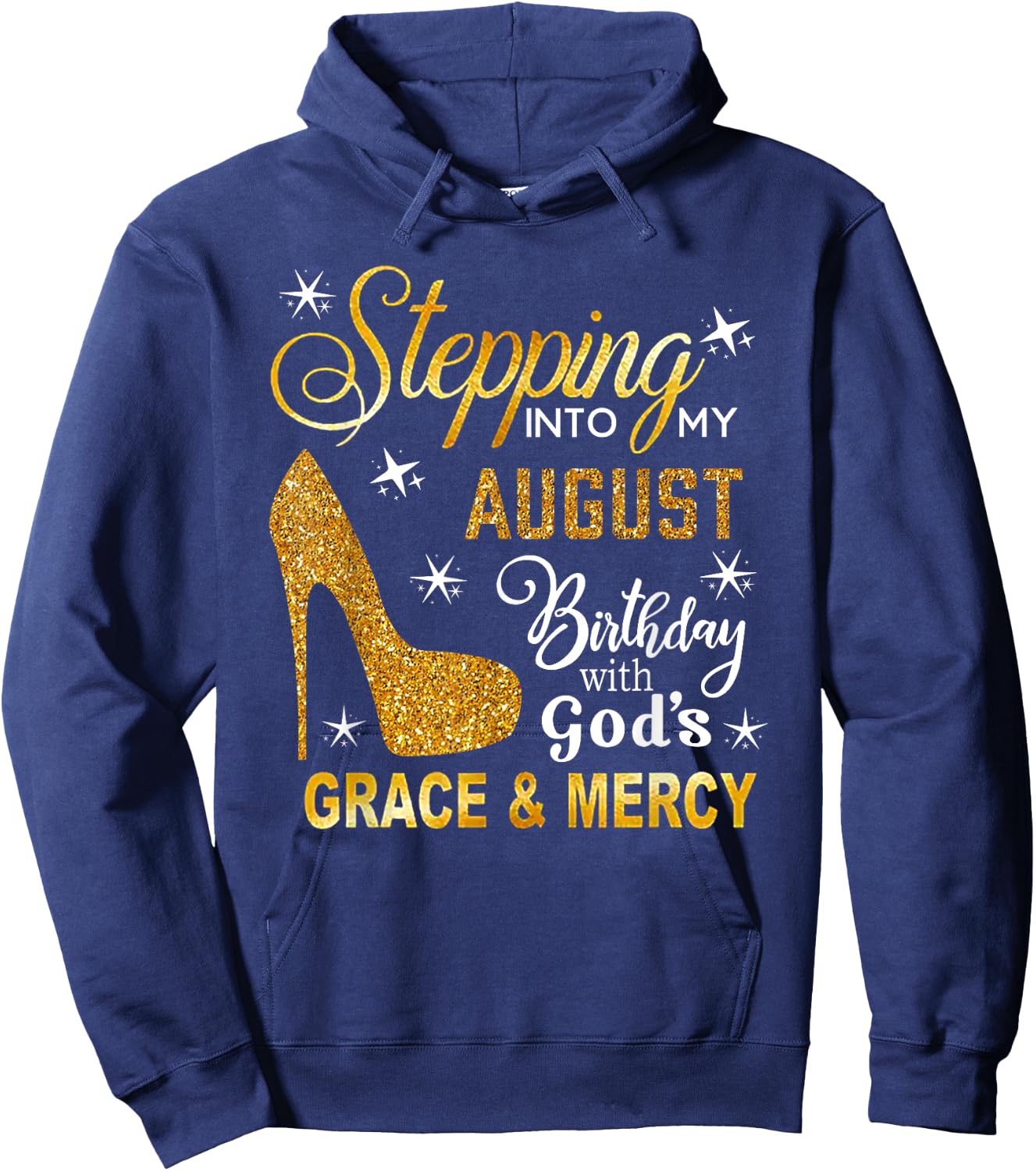 Stepping Into My August Birthday With God's Grace Mercy Hoodie - Hoodie | Navy