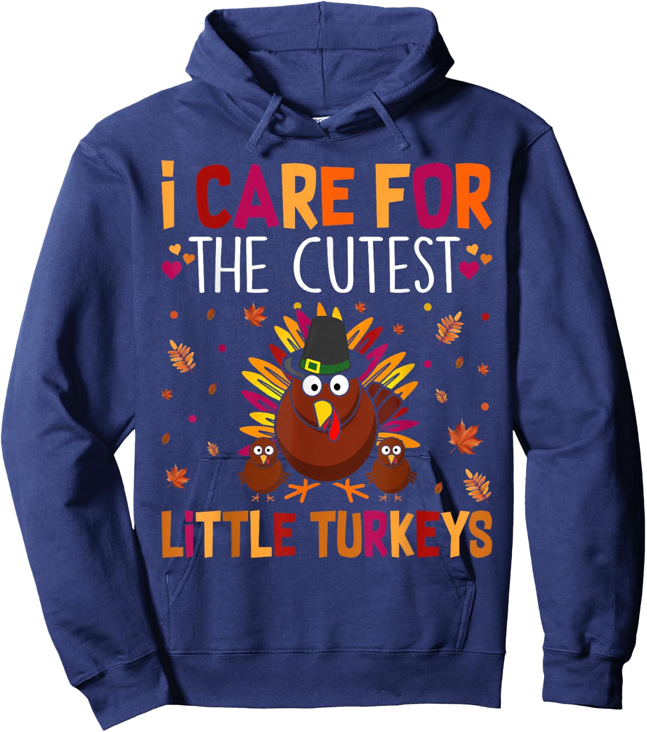 I Care for the Cutest Little Turkeys Thanksgiving Nurse Hoodie - Hoodie | Navy