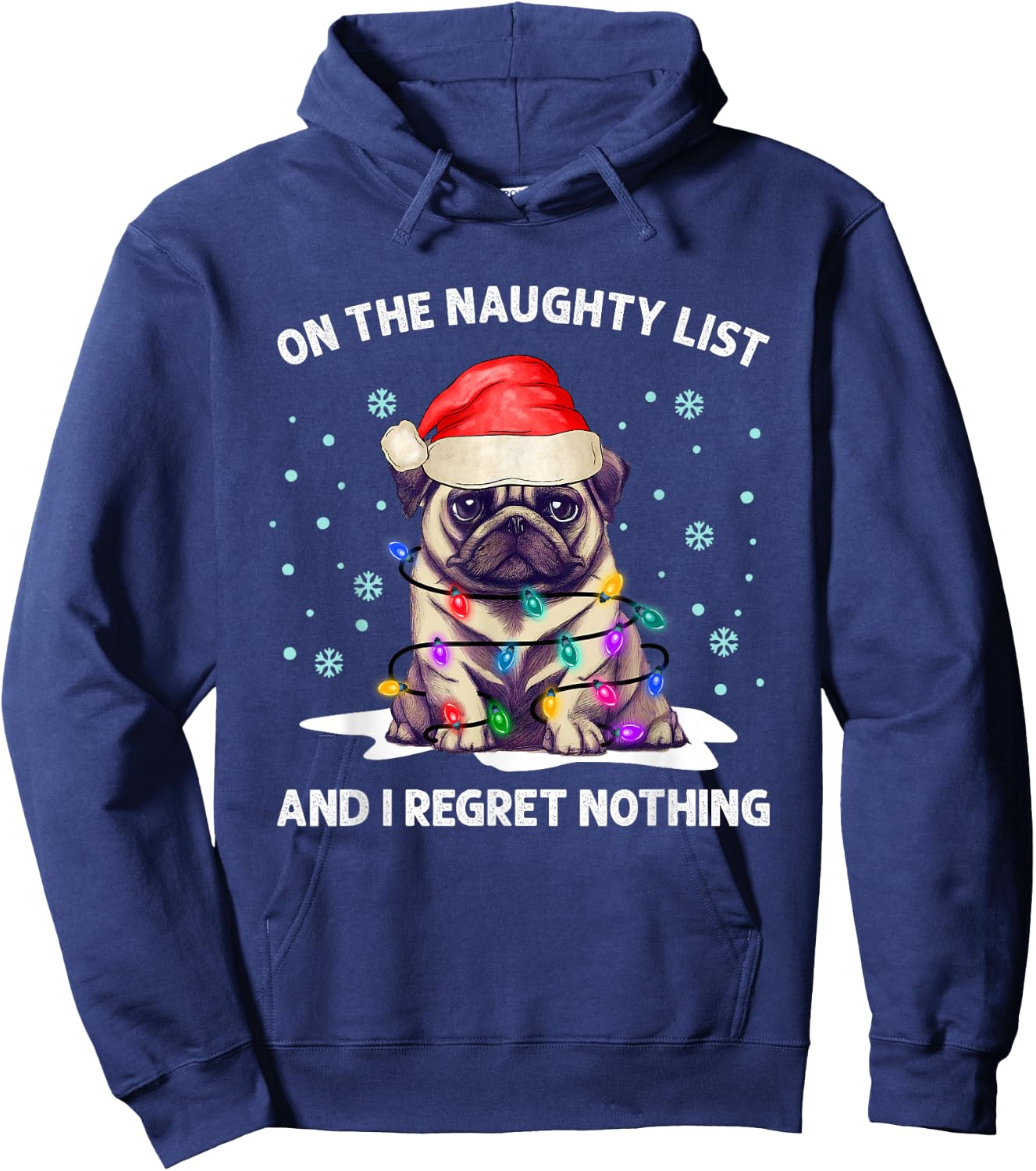 On the Naughty List and I Regret Nothing Pug Dog Christmas Hoodie - Hoodie | Navy