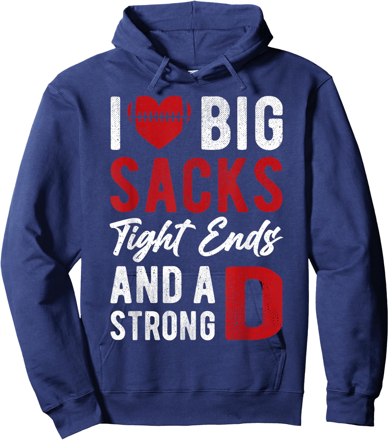 I Love Big Sacks Tight Ends And Strong D Women's Football Hoodie - Hoodie | Navy