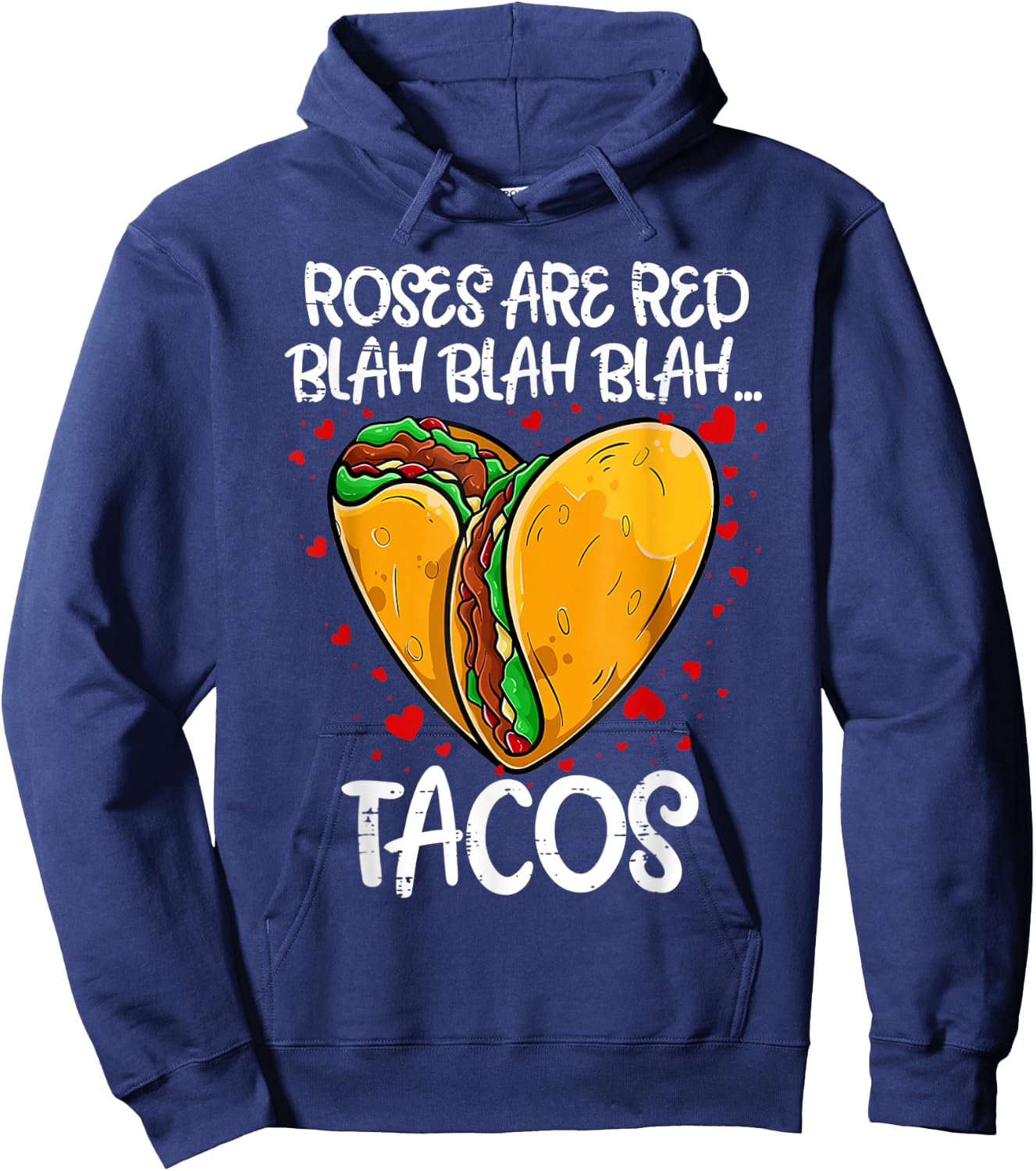 Roses Are Red Blah Tacos Funny Valentine Day Food Lover Hoodie - Hoodie | Navy