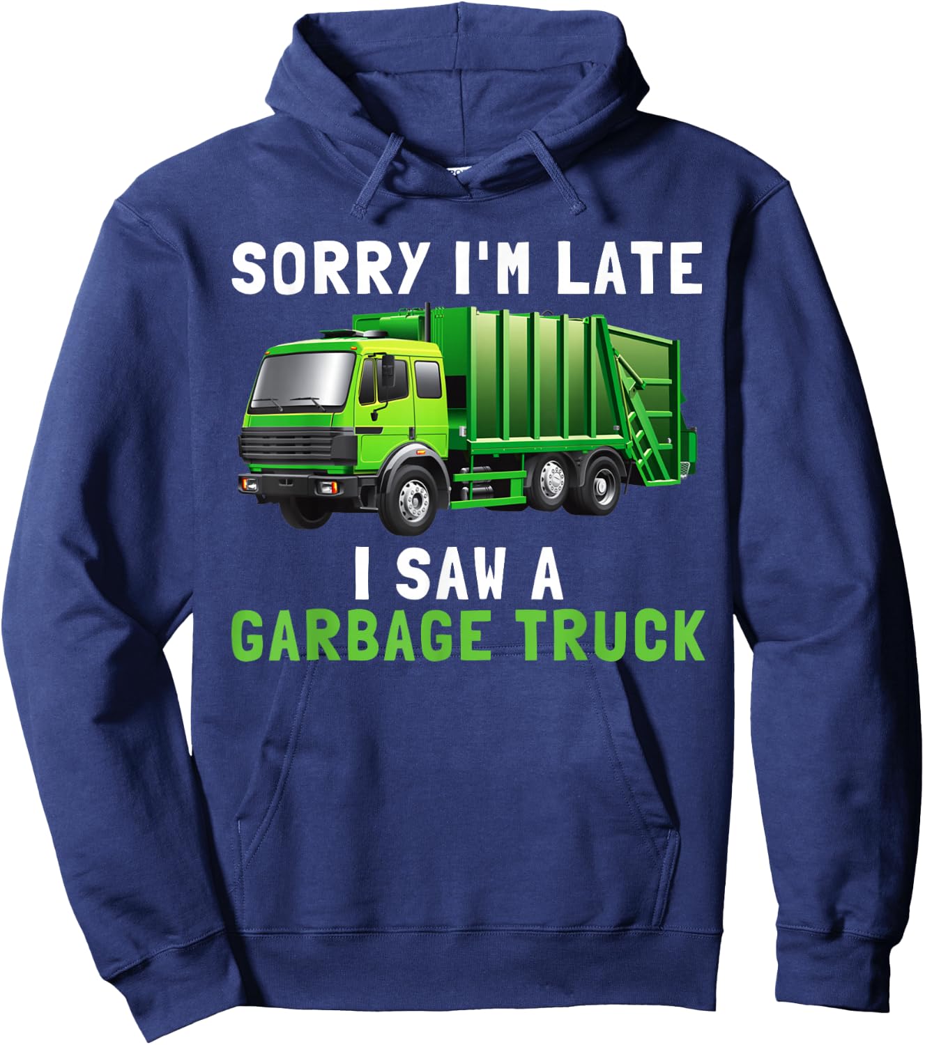 Sorry I'm Late I Saw A Garbage Truck Recycling Kids Birthday Hoodie - Hoodie | Navy