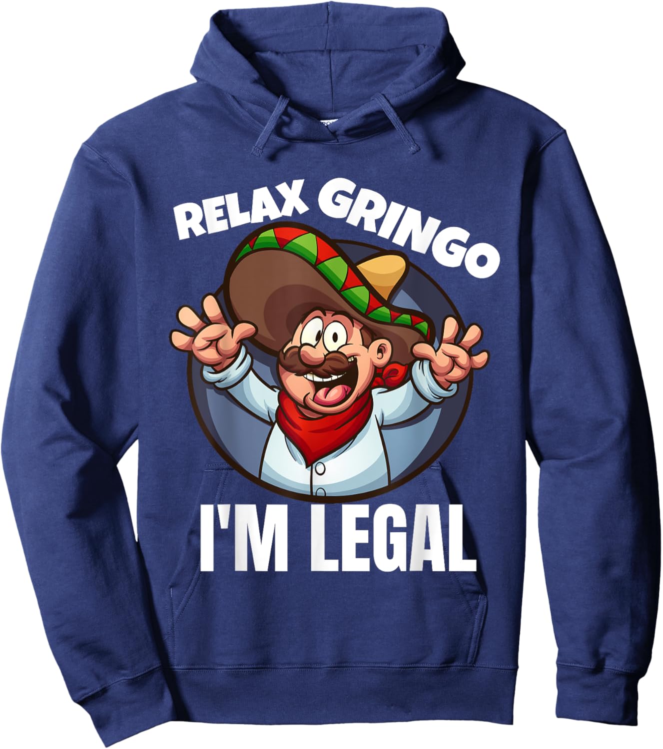 Relax Gringo Im Legal Latino Mexican Immigrant Chicano Hoodie - Hoodie | Navy