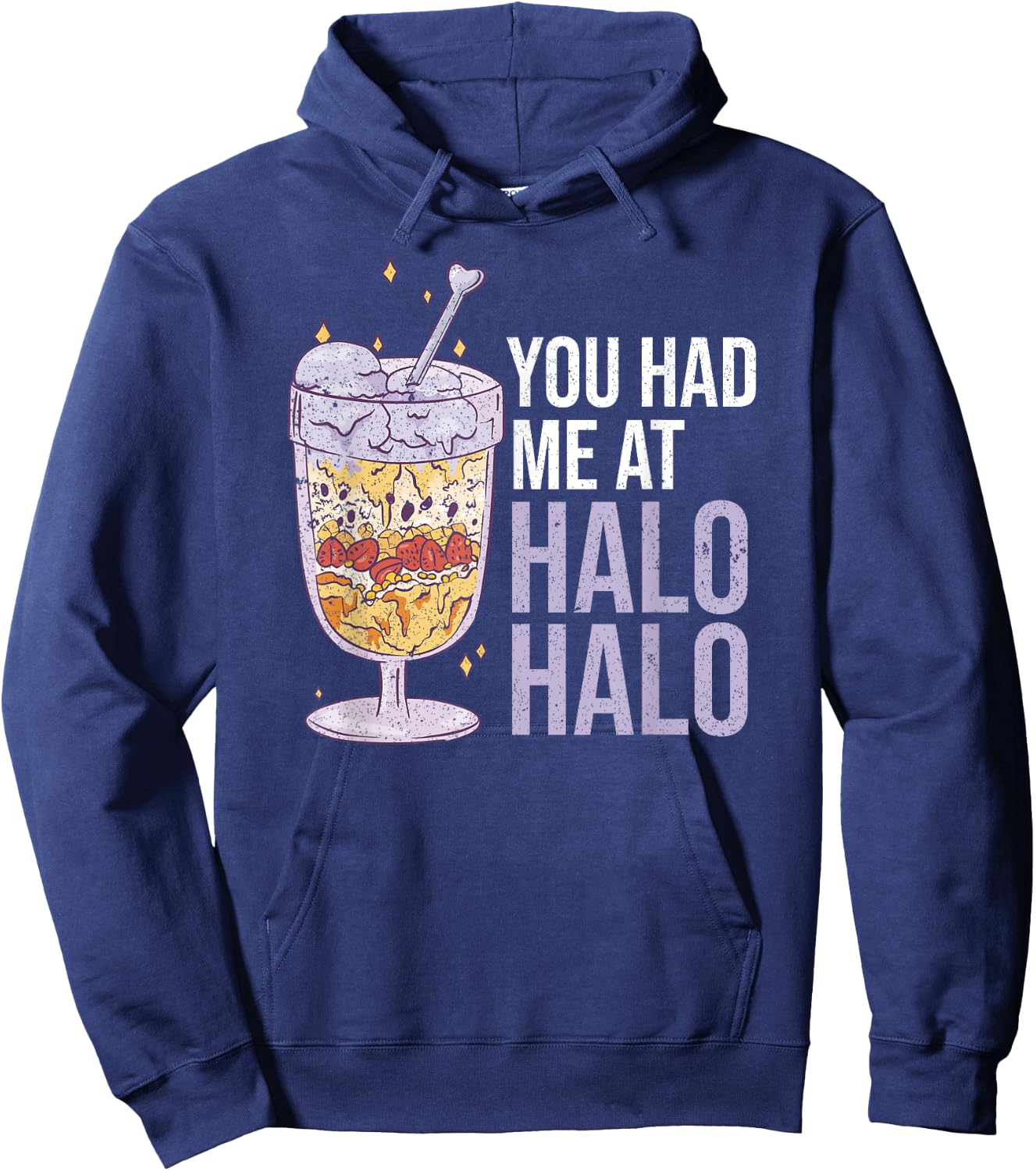 You Had Me At Halo Halo Philippine Food Funny Hoodie - Hoodie | Navy