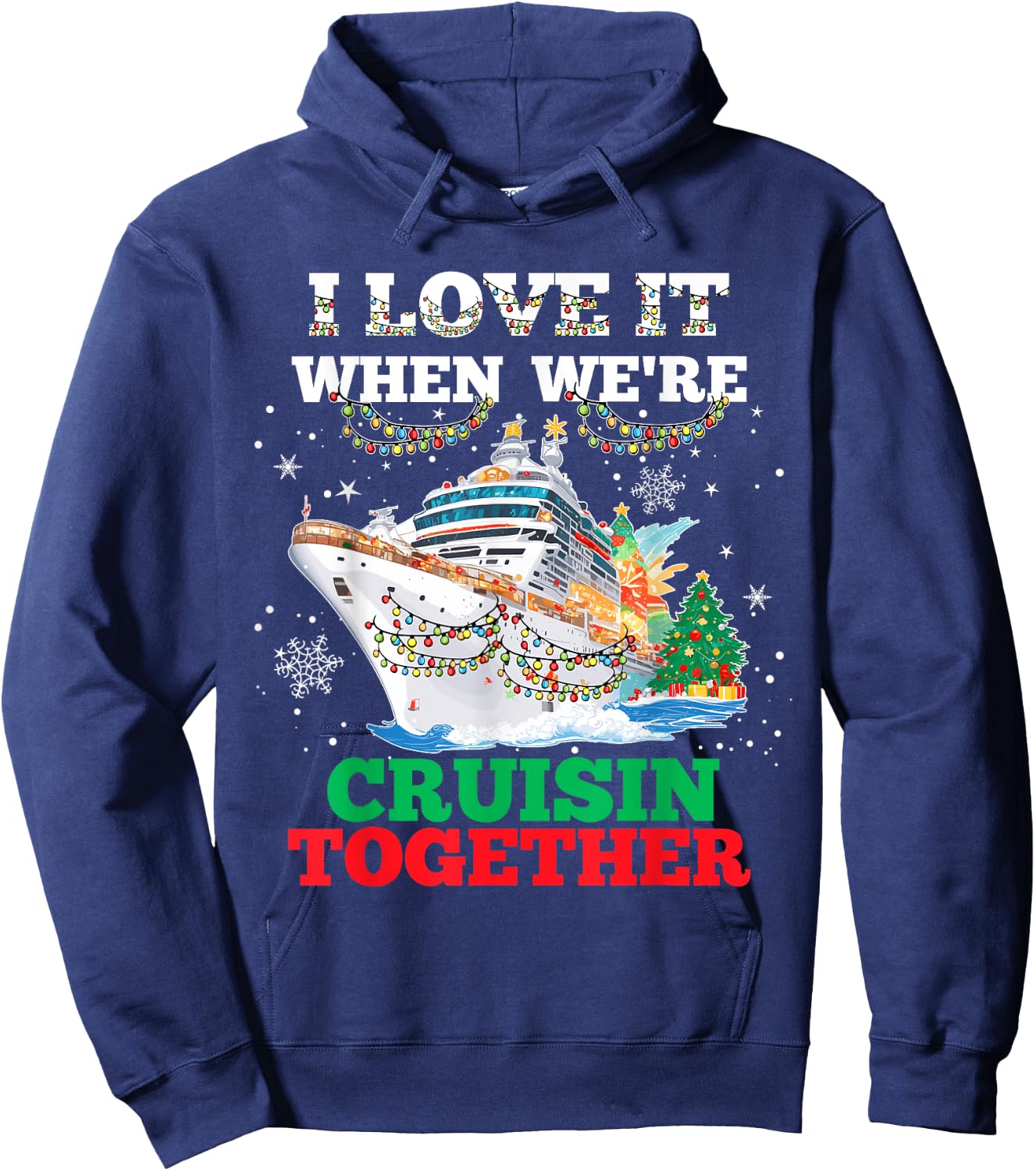 I Love It When We Are Cruisin Together Funny Cruise Lover Hoodie - Hoodie | Navy