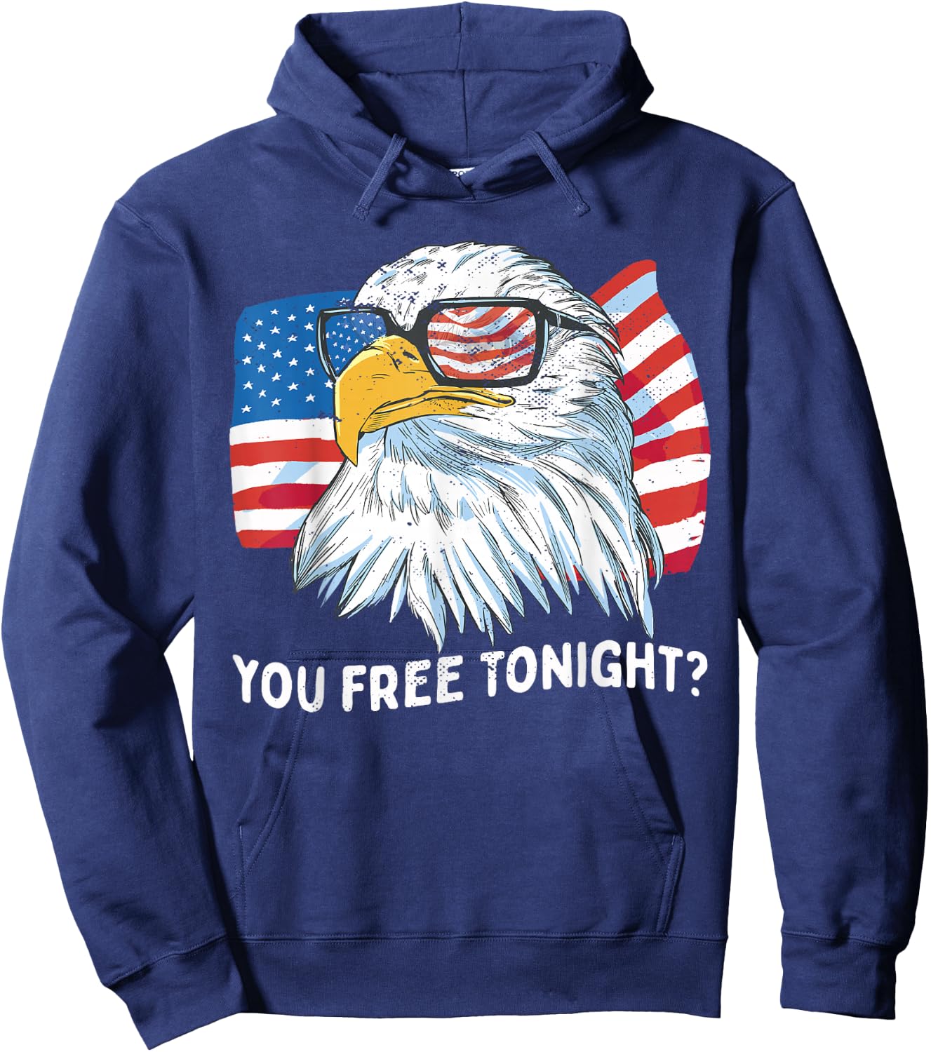 You Free Tonight Bald Eagle 4th July Independence Day Hoodie - Hoodie | Navy