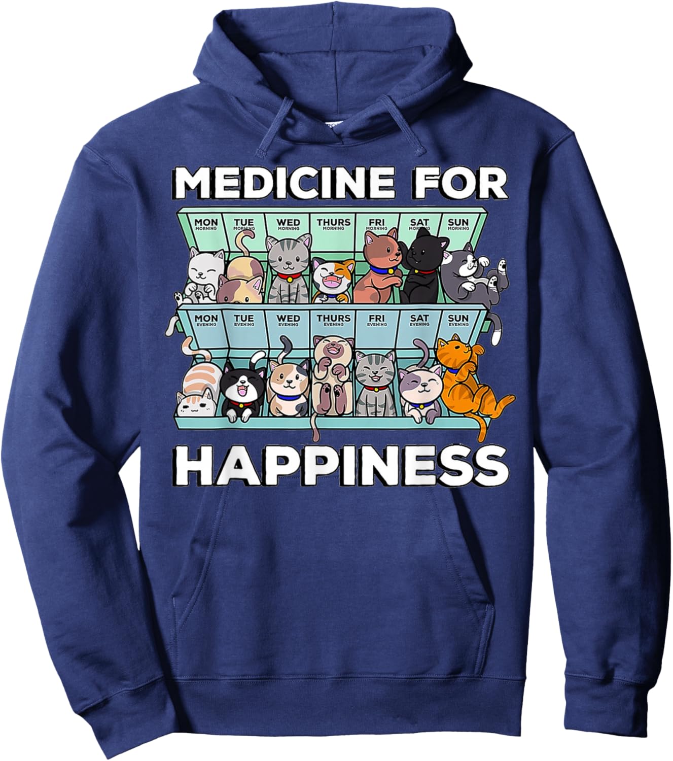 My Medicine For Happiness Called Cats every day kitten cat Hoodie - Hoodie | Navy