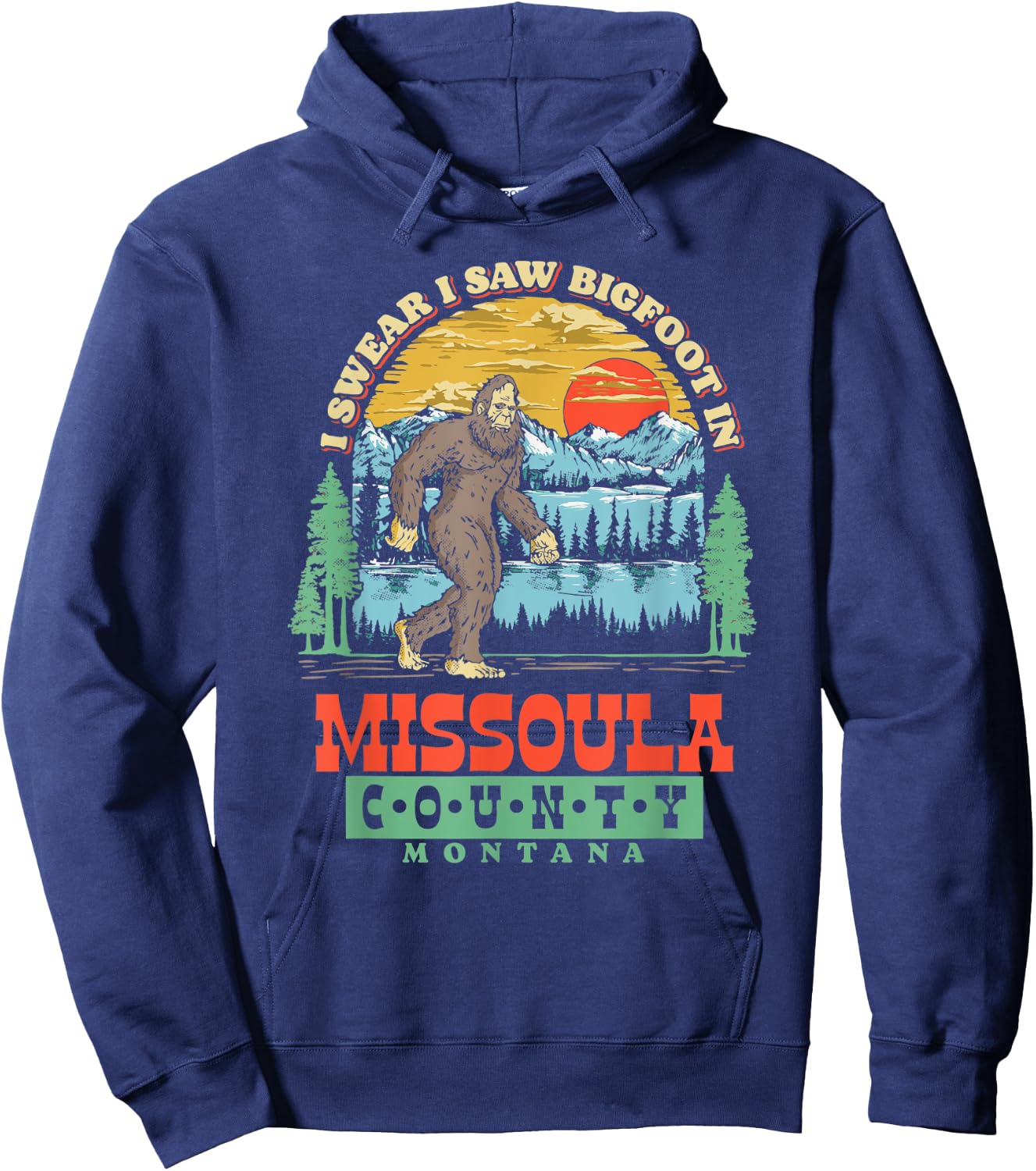I Saw Bigfoot In Missoula County, Montana Hoodie - Hoodie | Navy