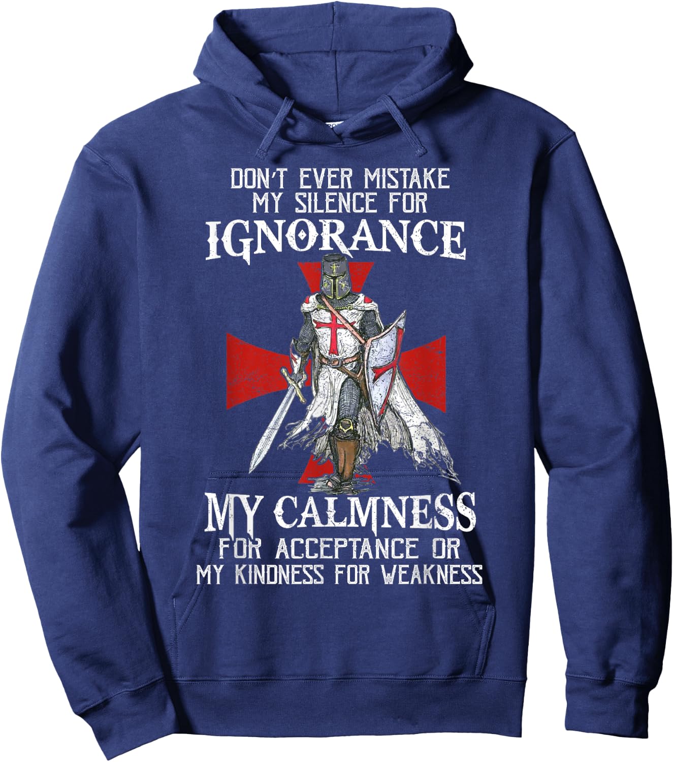 Knight Templar Christian Warrior Never Mistake My Silence Hoodie - Hoodie | Navy
