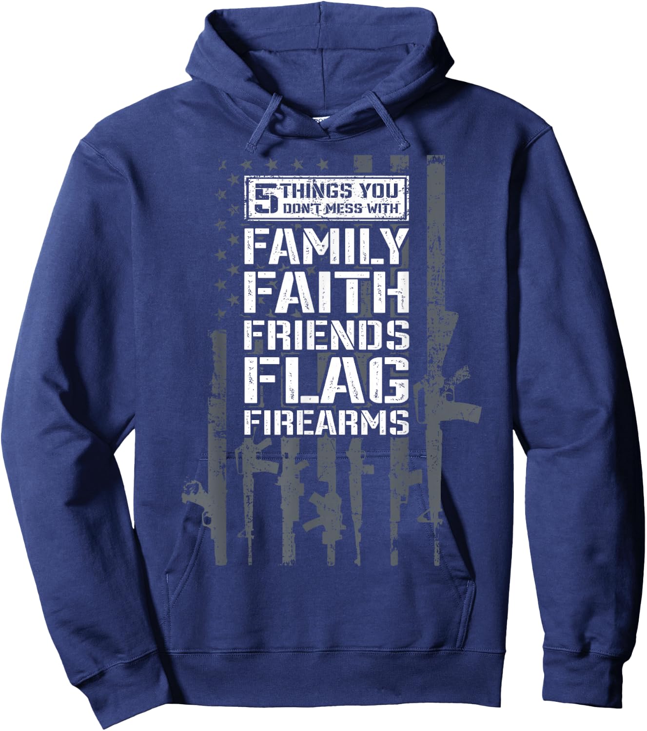 Don't Mess My Family Faith Friends Flag Firearms - Funny Gun Hoodie - Hoodie | Navy