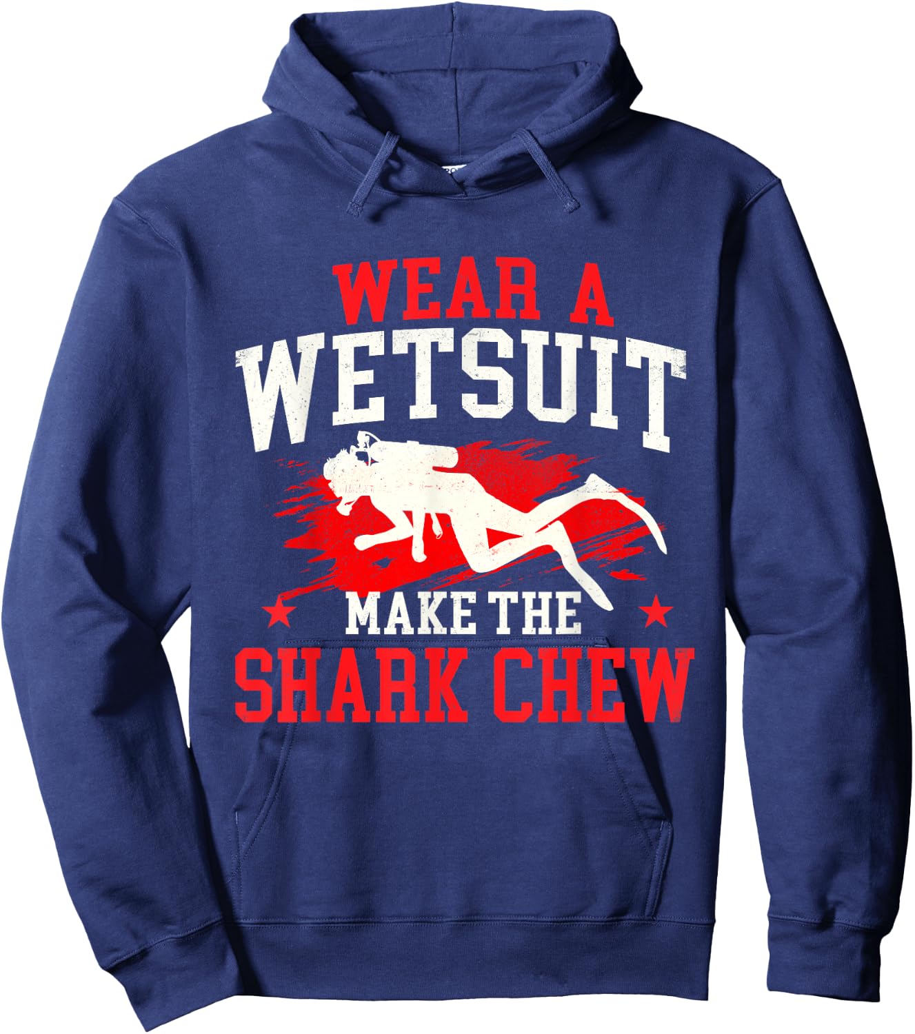 Wear A Wetsuit Make The Shark Chew - Scuba Diving Diver Hoodie - Hoodie | Navy