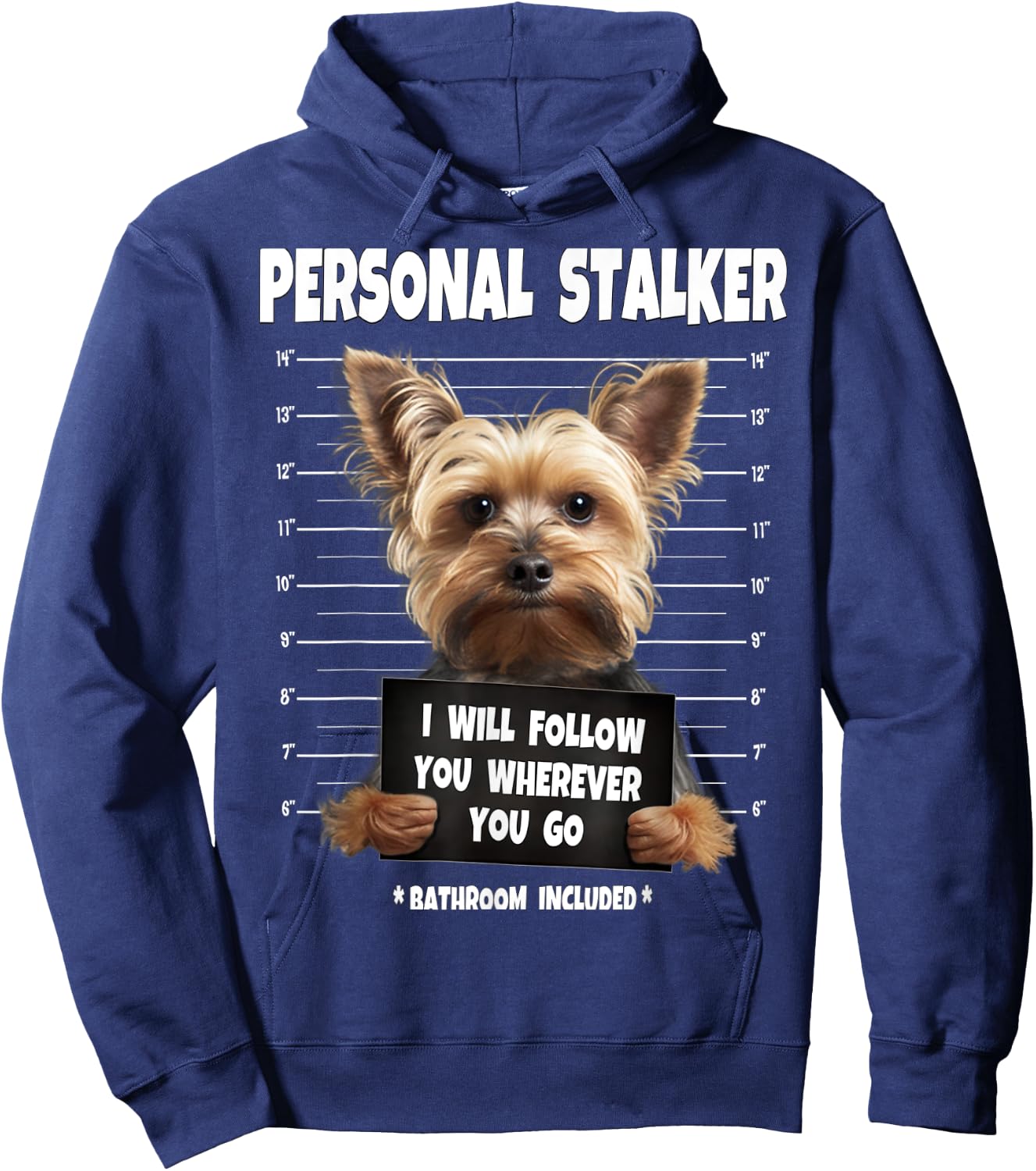 Personal Stalker I Will Follow You Yorkie lovers Hoodie - Hoodie | Navy