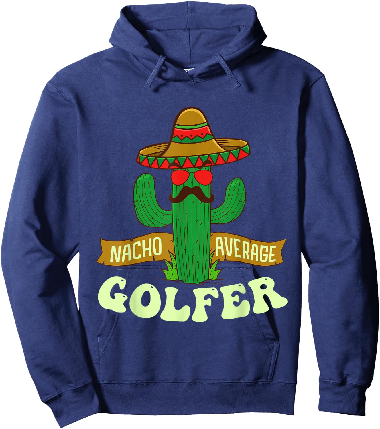 Nacho Average Golfer - Golfing Lover Golf Tournament Hobby Hoodie - Hoodie | Navy