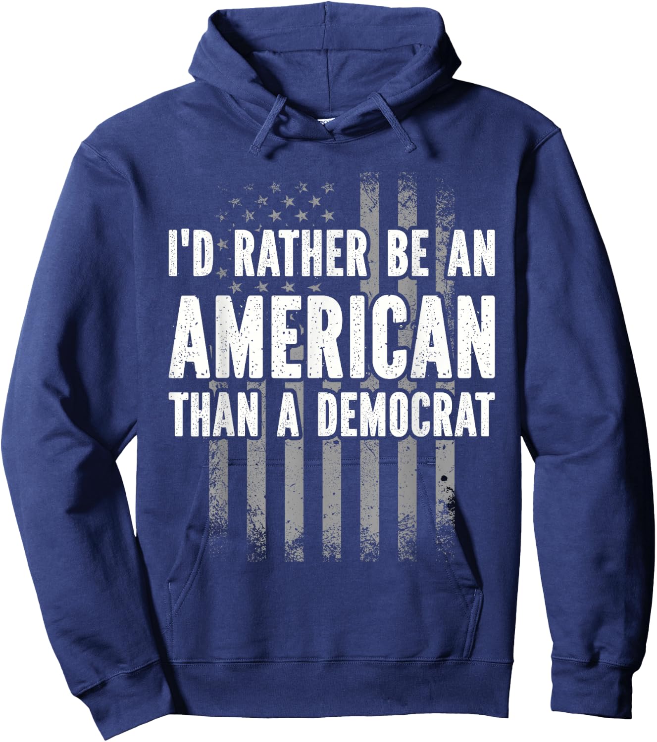 I'd Rather Be An American Than A Democrat Hoodie - Hoodie | Navy