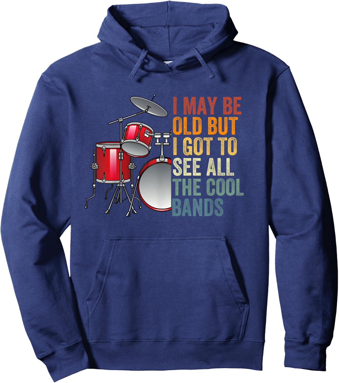 I May Be Old But I Got To See All The Cool Bands Concert Hoodie - Hoodie | Navy