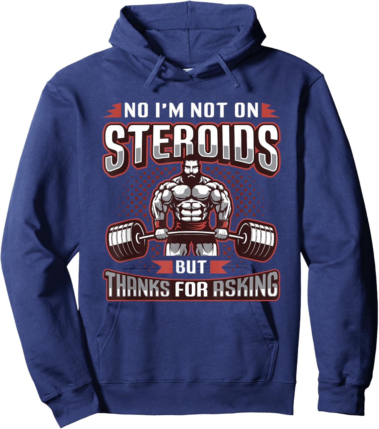 No I´m Not On Steroids But Thanks For Asking Bodybuilder Hoodie - Hoodie | Navy