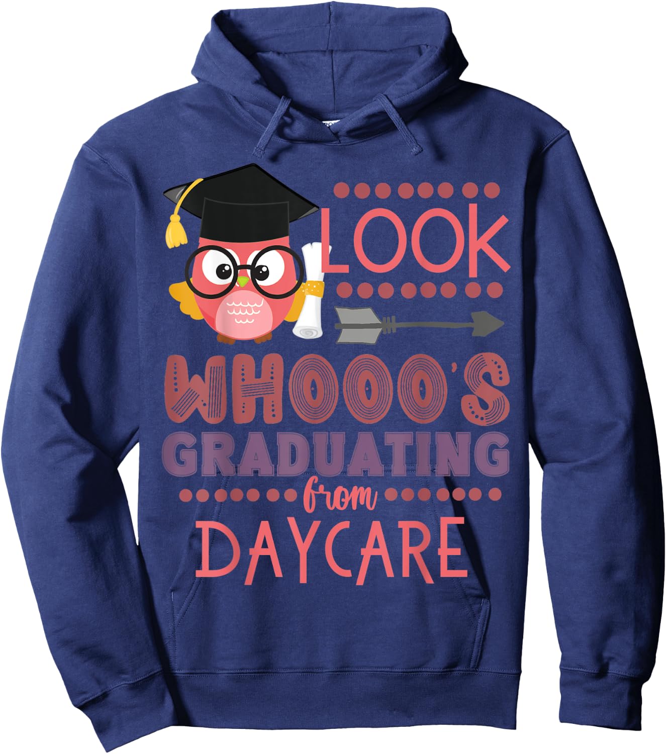 Look Who's Graduating From Daycare Graduation Girls Owl Hoodie - Hoodie | Navy