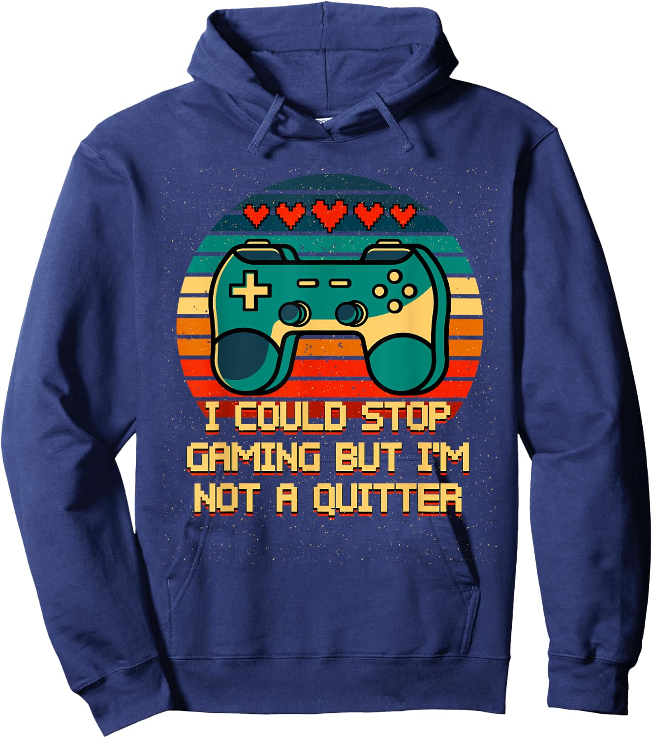 I Could Stop Gaming But Im Not a Quitter Funny Gamer Humor Hoodie - Hoodie | Navy