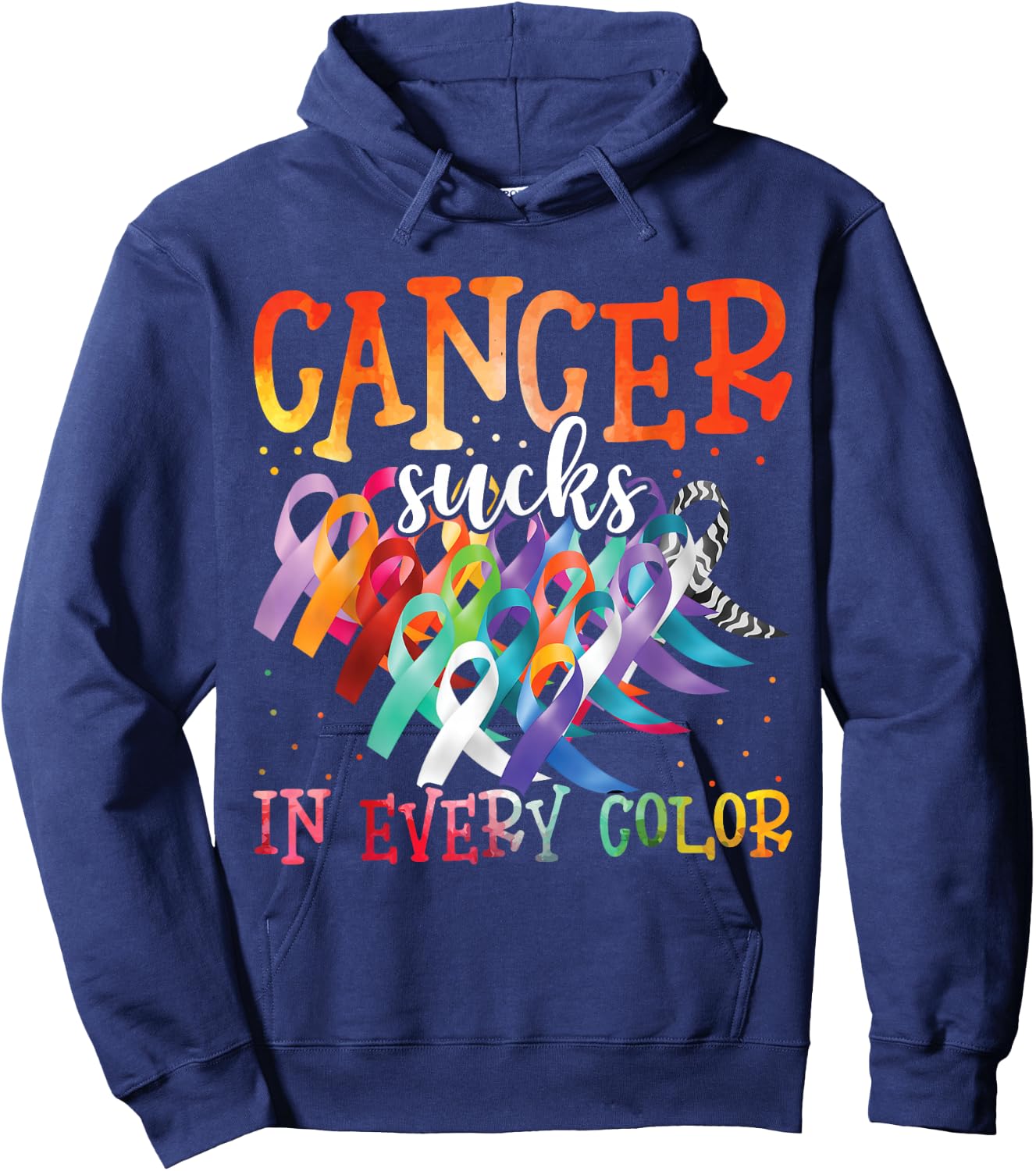 Cancer Sucks In Every Color Fighter Fight Cancer Hoodie - Hoodie | Navy