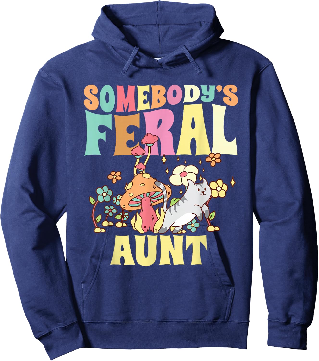 Somebody's Feral Aunt Mushroom Cat Wild Auntie Groovy Floral Hoodie - Hoodie | Navy