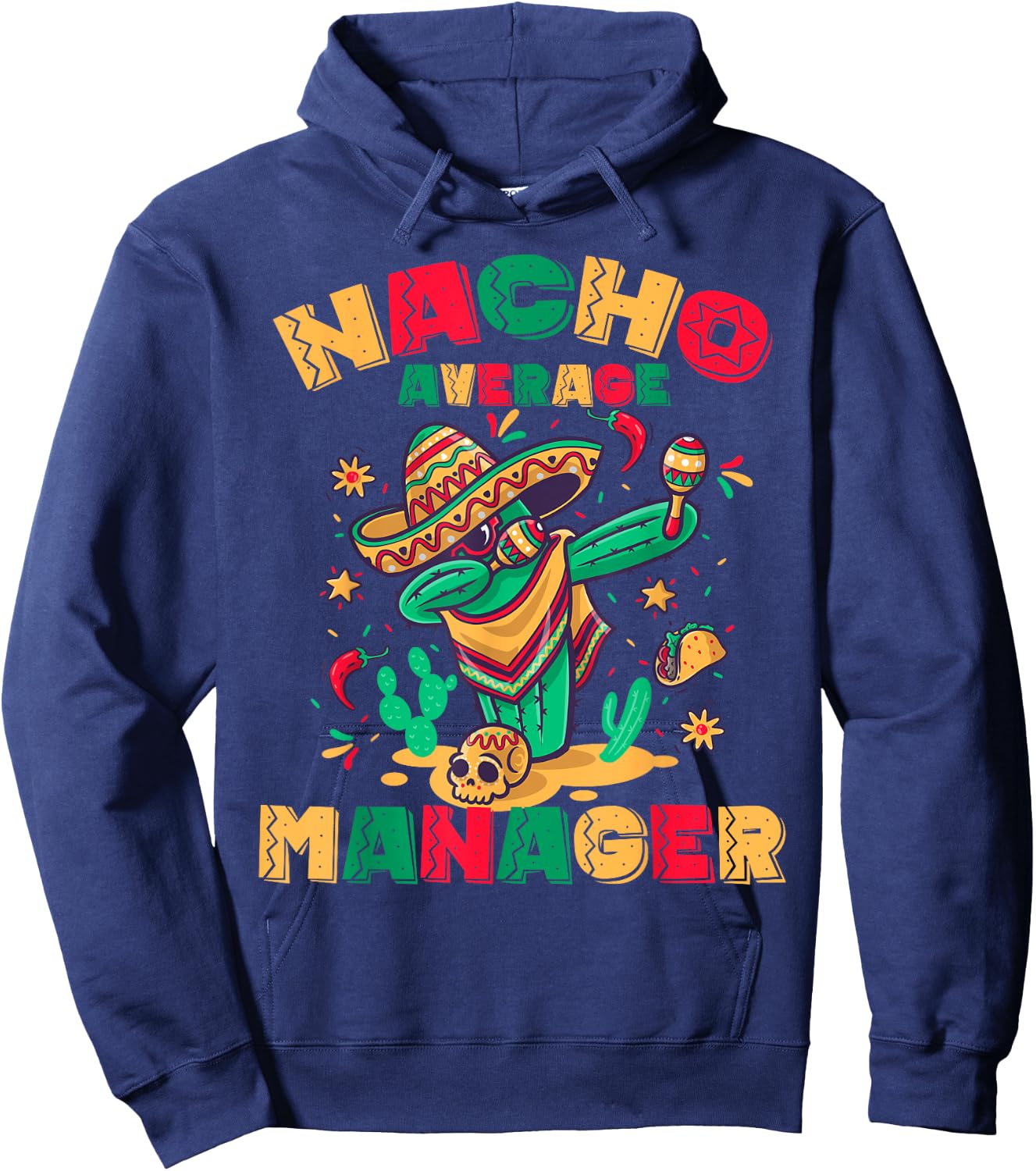 Nacho Average Manager Squad Funny Dabbing Cactus Mexican Hoodie - Hoodie | Navy