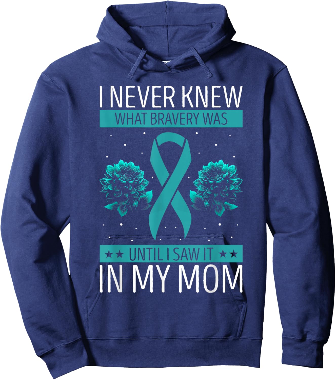 Ovarian Cancer Awareness Bravery Mom Teal Ribbon Hoodie - Hoodie | Navy