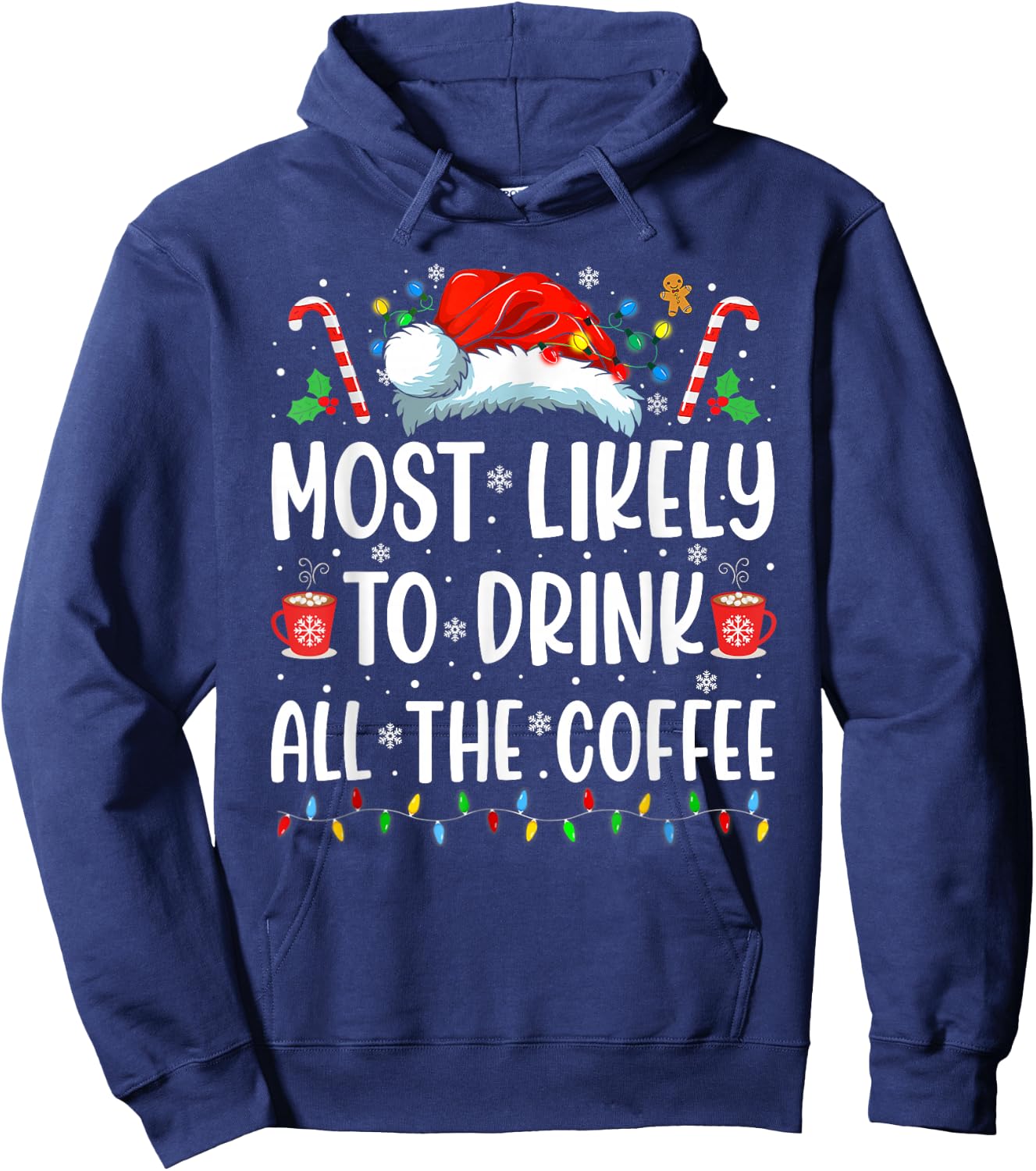 Most Likely To Drink All The Coffee Funny Family Christmas Hoodie - Hoodie | Navy