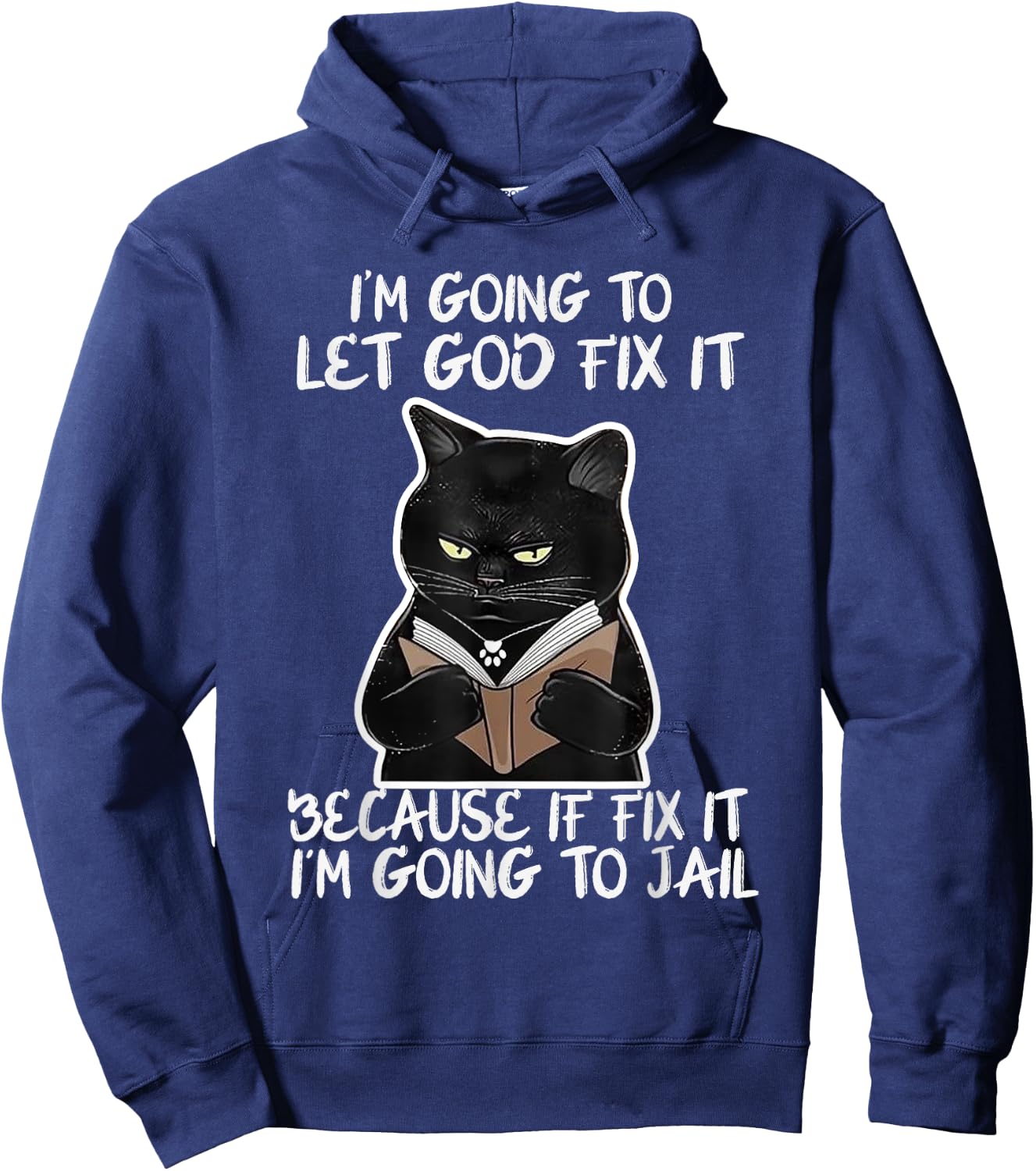 I'm Gonna Let God Fix it Because If i Fix It Im Going To Hoodie - Hoodie | Navy