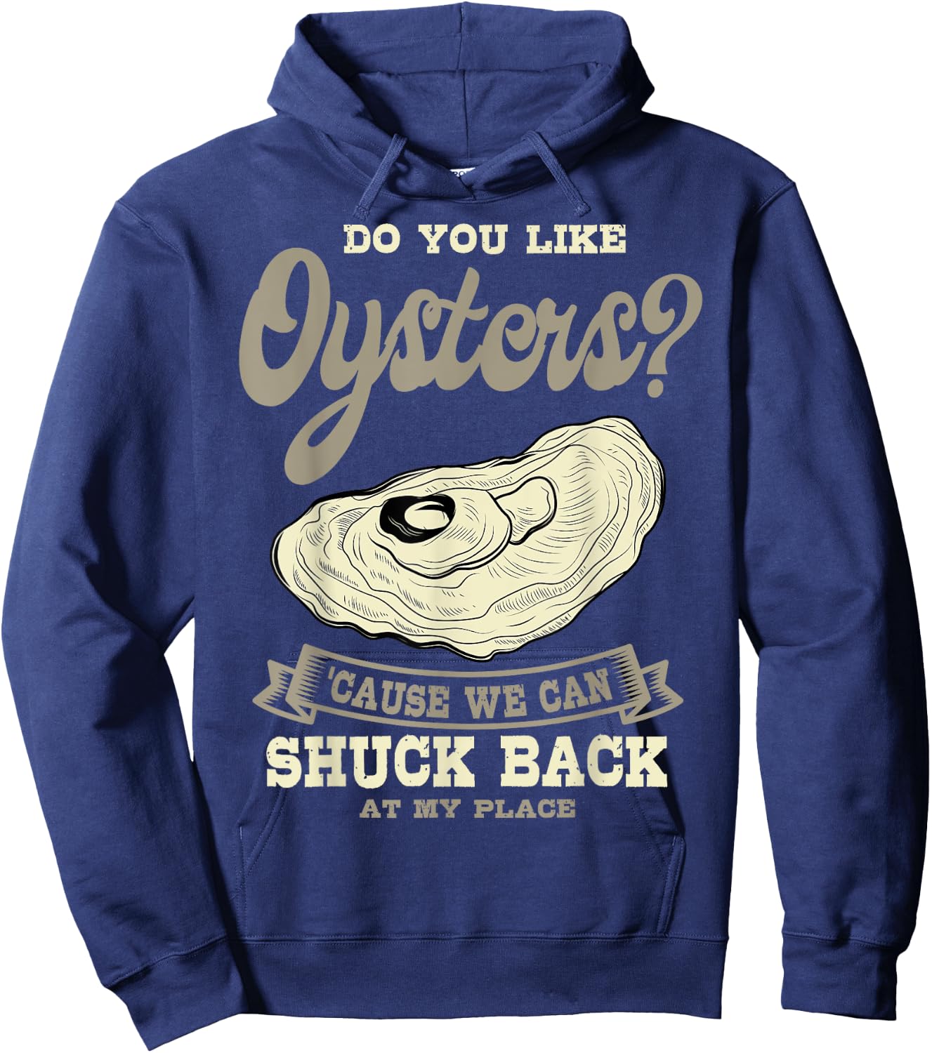 Oyster Shelfish Seafood Bivalve Mollusks Shuck At My Place Hoodie - Hoodie | Navy