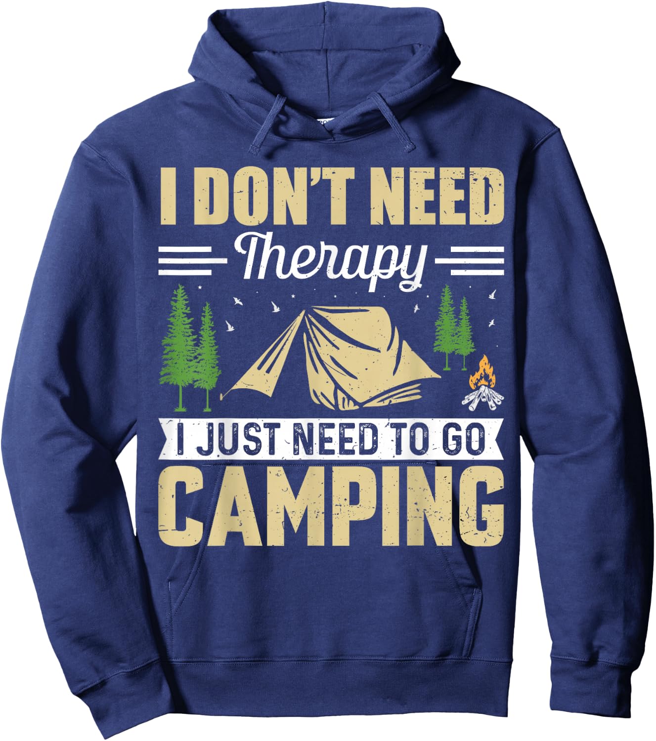 I Dont Need Therapy I Just Need To Go Camping Hoodie - Hoodie | Navy