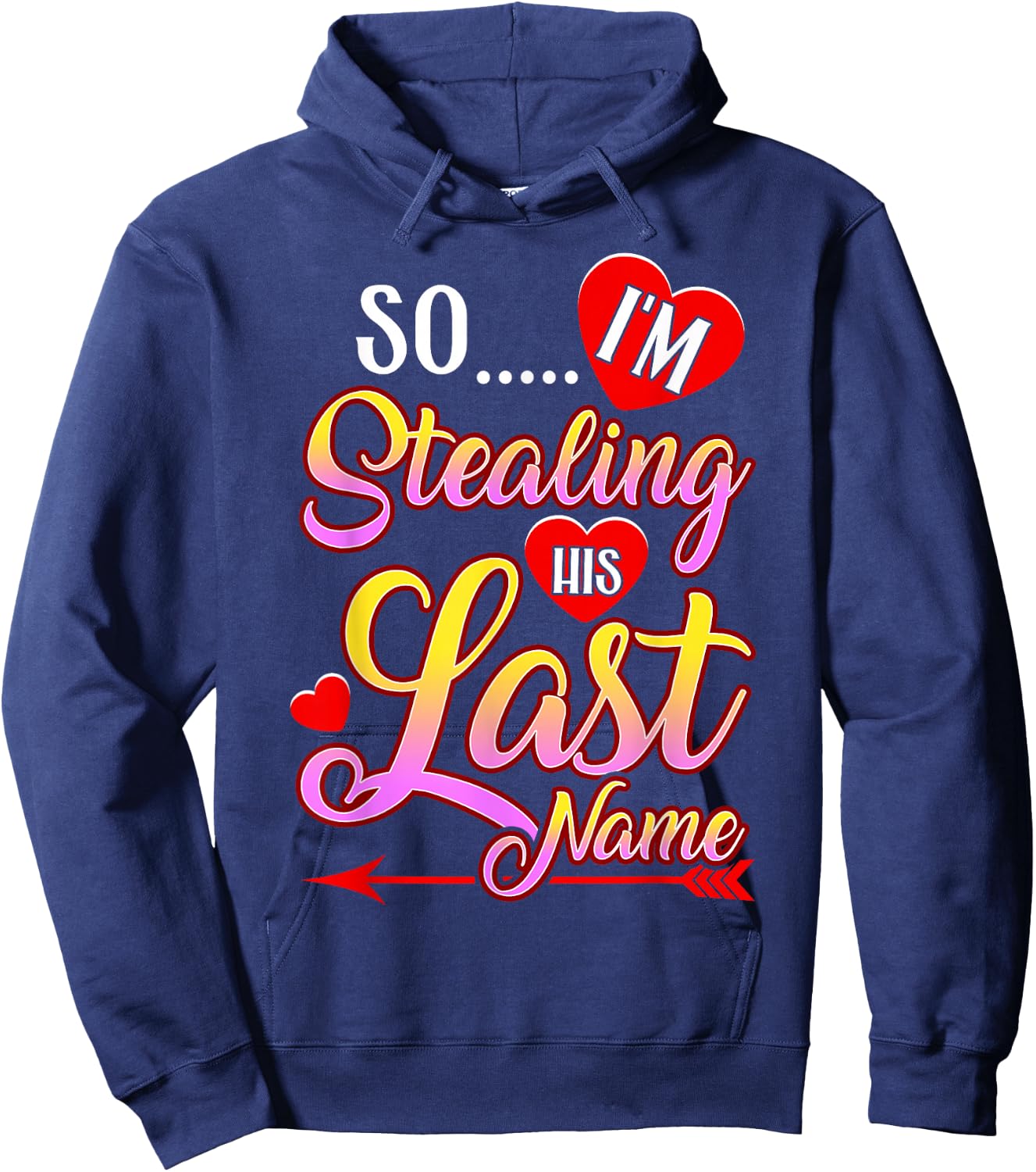 I Stole Her Heart, So I'm Stealing His Last Name Hoodie - Hoodie | Navy