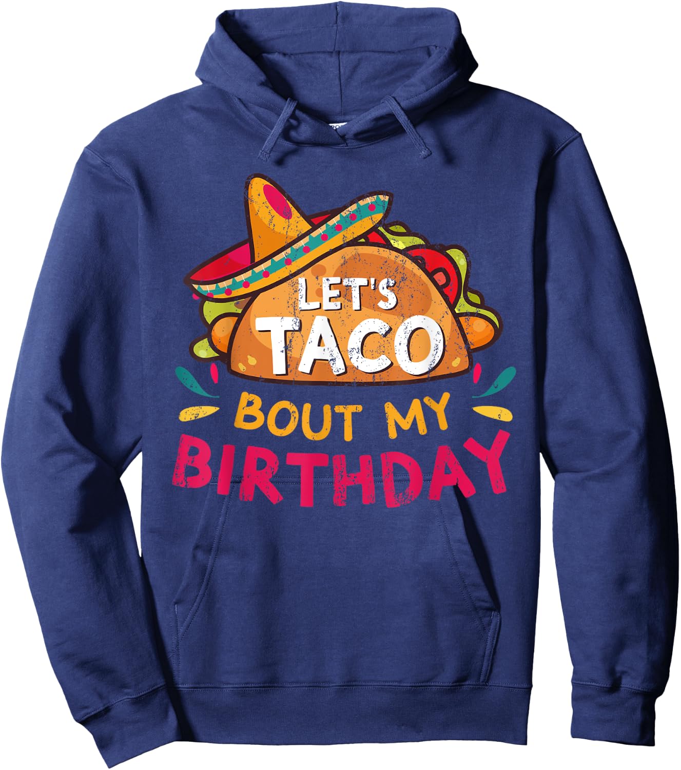 Let's Taco Bout My Birthday Born On Cinco De Mayo Party Cute Hoodie - Hoodie | Navy