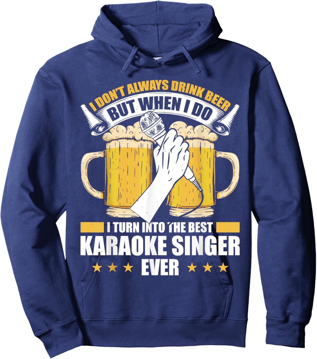 I Don't Always Drink Beer But When I Do Best Karaoke Singer Hoodie - Hoodie | Navy