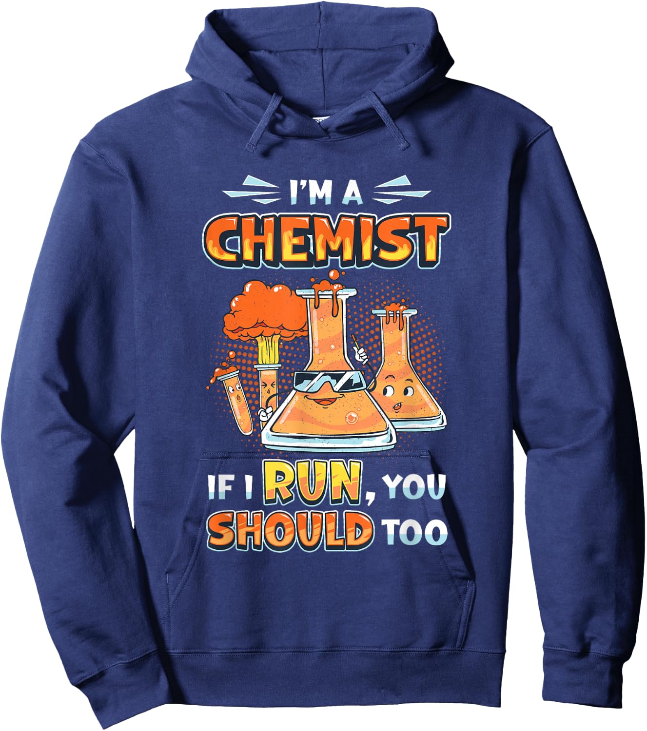 I´m A Chemist If I Run You Should Too Chemistry Laboratory Hoodie - Hoodie | Navy