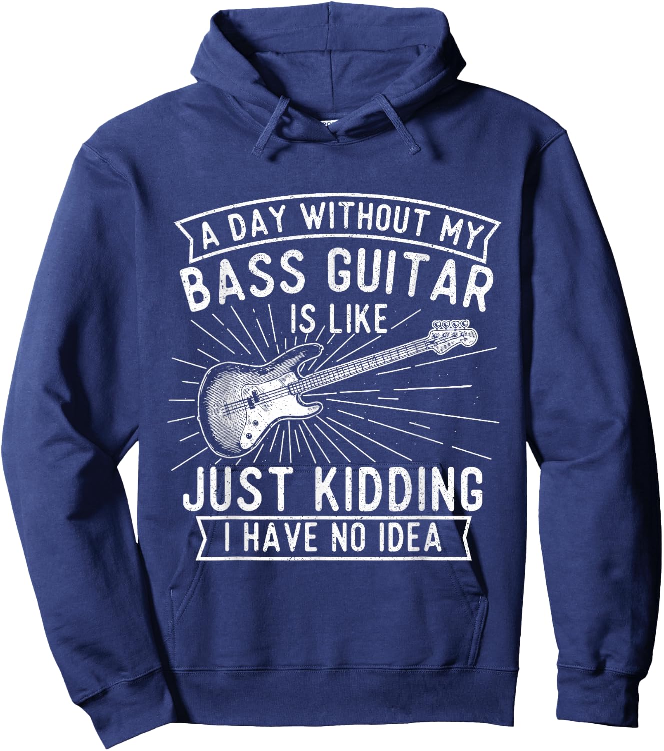 A Day Without Bass Guitar - Bass Player Musician Bassist Hoodie - Hoodie | Navy