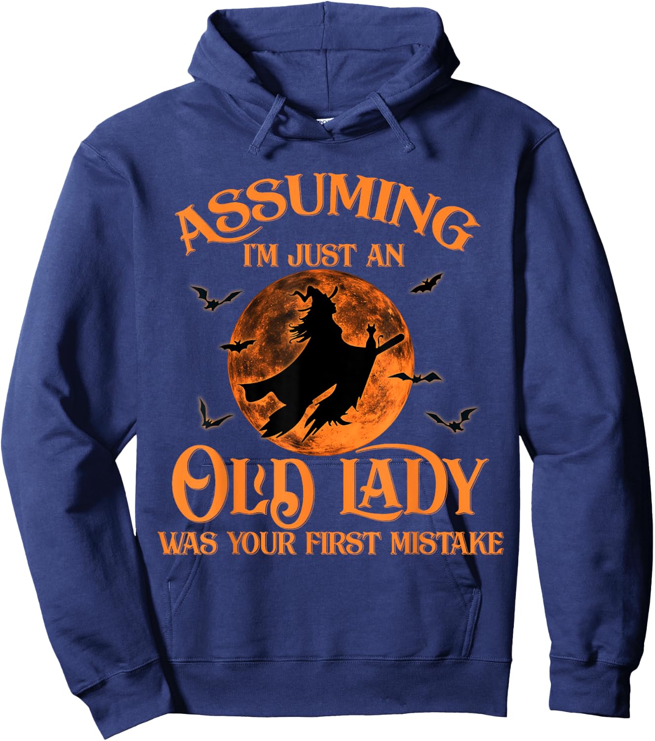Assuming I'm Just An Old Lady Was Your First Mistake Witch Hoodie - Hoodie | Navy