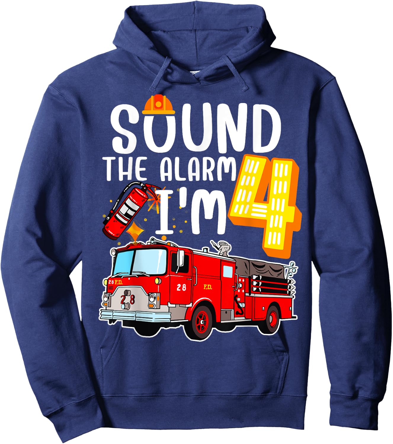 Sound The Alarm I'm 4 Fire Engine Firefighter 4th Birthday Hoodie - Hoodie | Navy