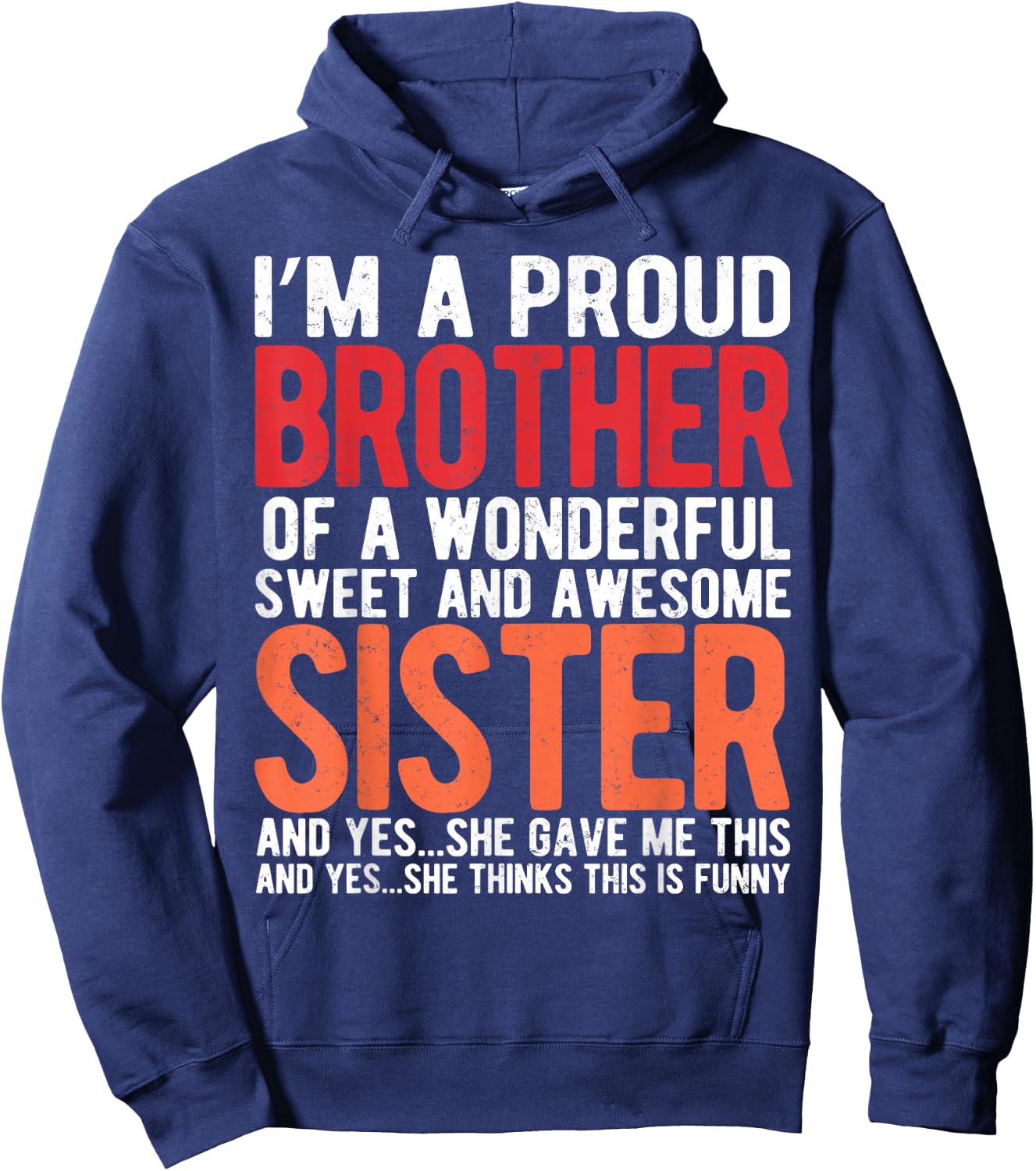I'm A Proud Brother of a Wonderful Sweet and Awesome Sister Hoodie - Hoodie | Navy
