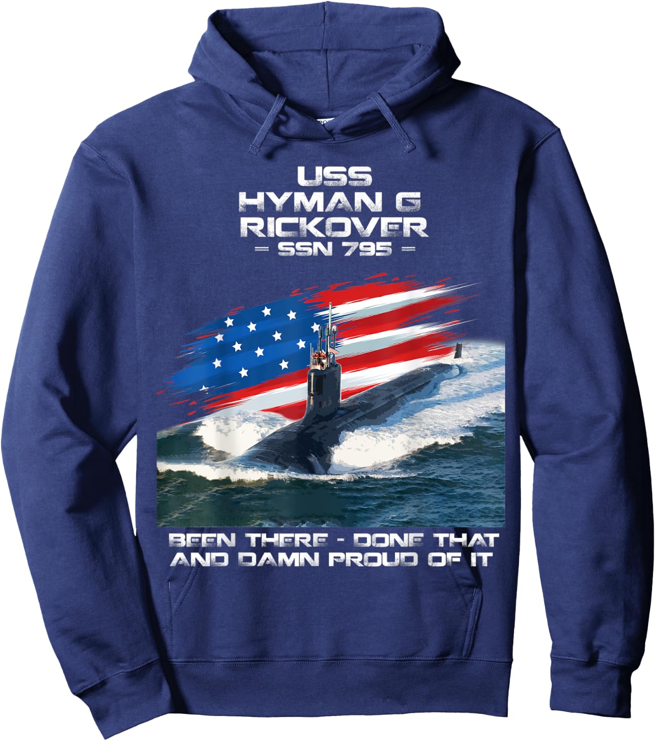 USS Hyman G Rickover SSN-795 American Flag Submarine Veteran Hoodie - Hoodie | Navy