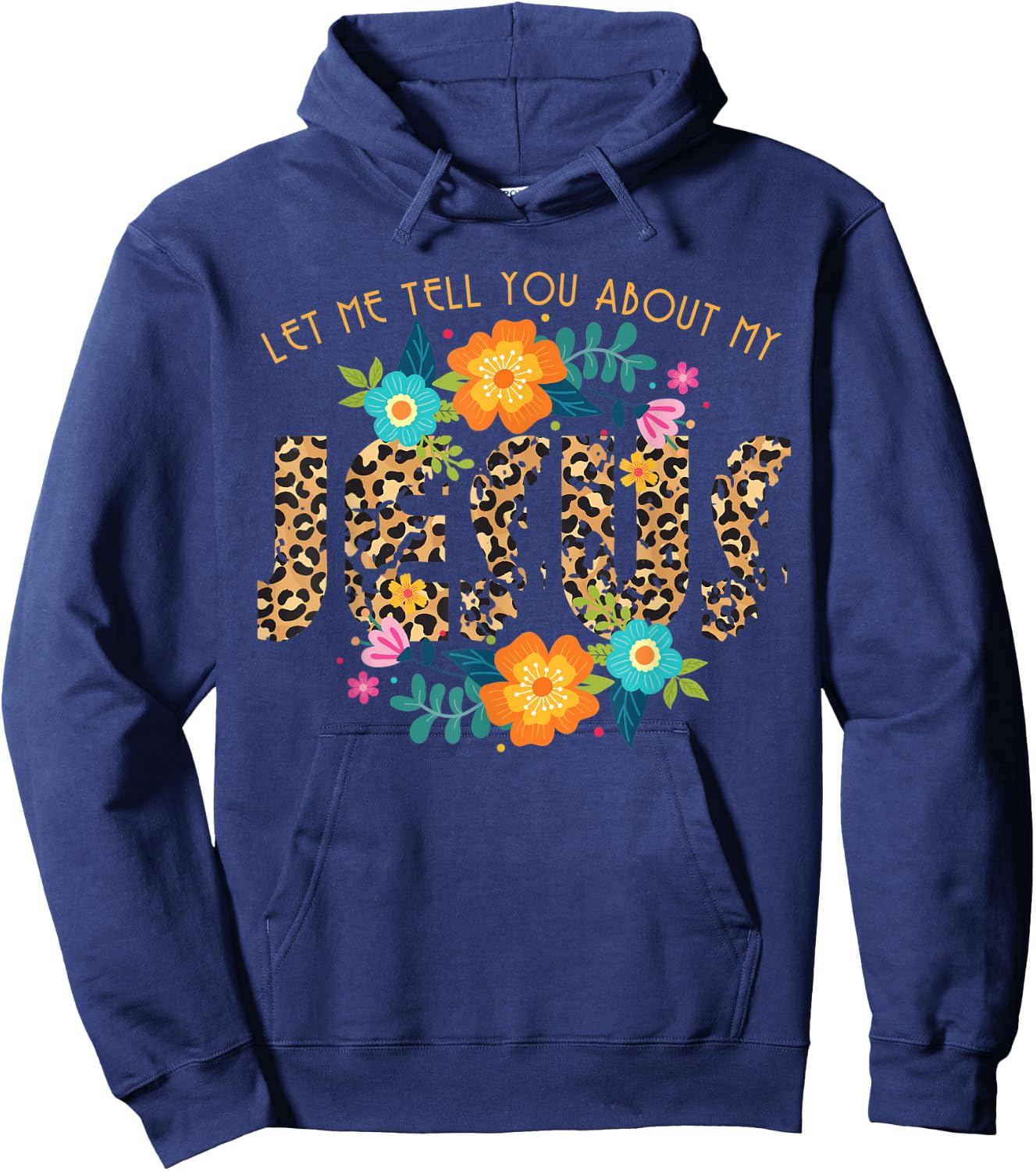 Leopard Print Let Me Tell You About My Jesus Religious Hoodie - Hoodie | Navy
