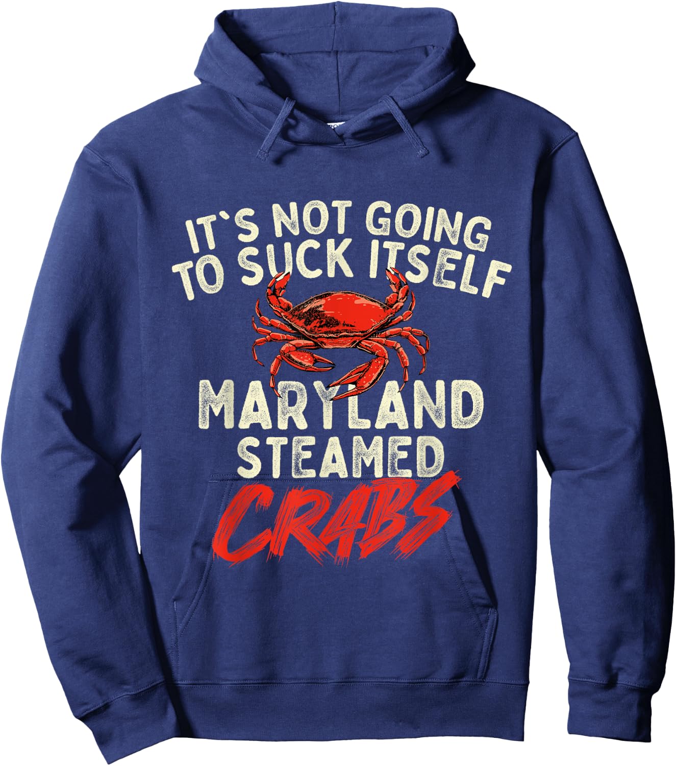 It's Not Going To Suck Itself - Crab Crustacean Animal Lover Hoodie - Hoodie | Navy