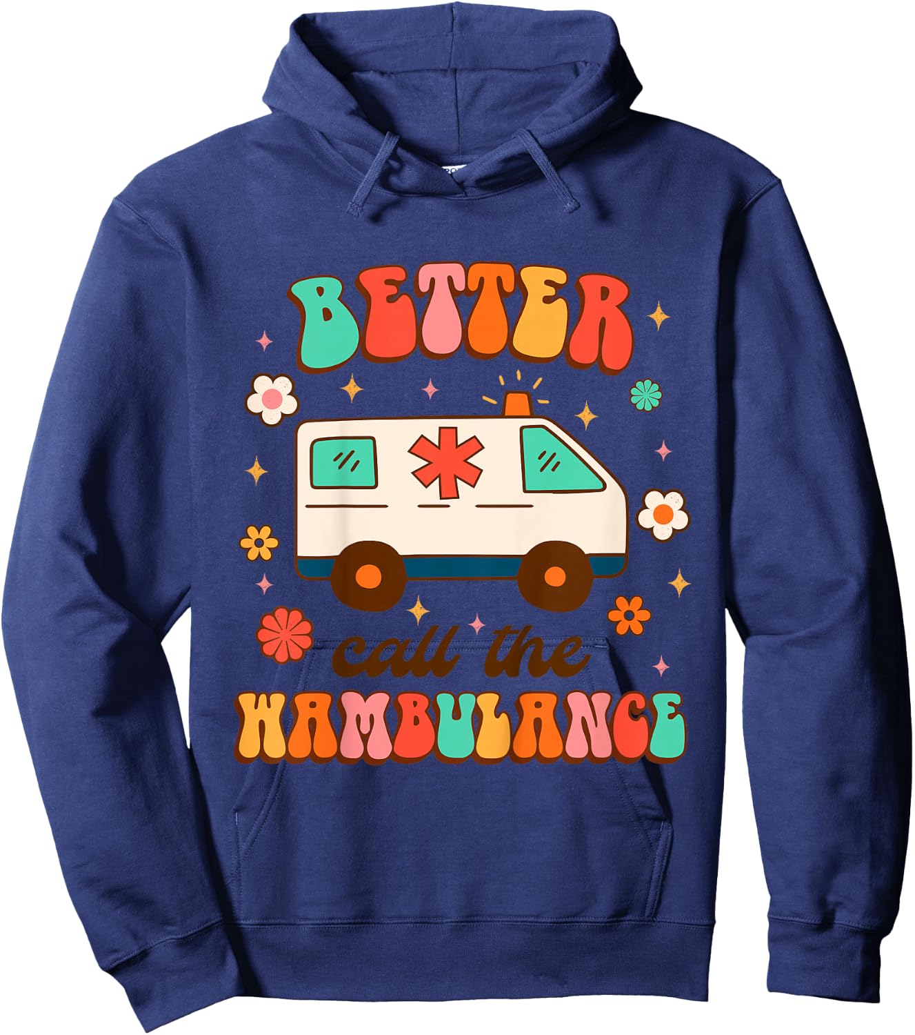 EMT EMS Ambulance Paramedic Nurse Better Call The Wambulance Hoodie - Hoodie | Navy