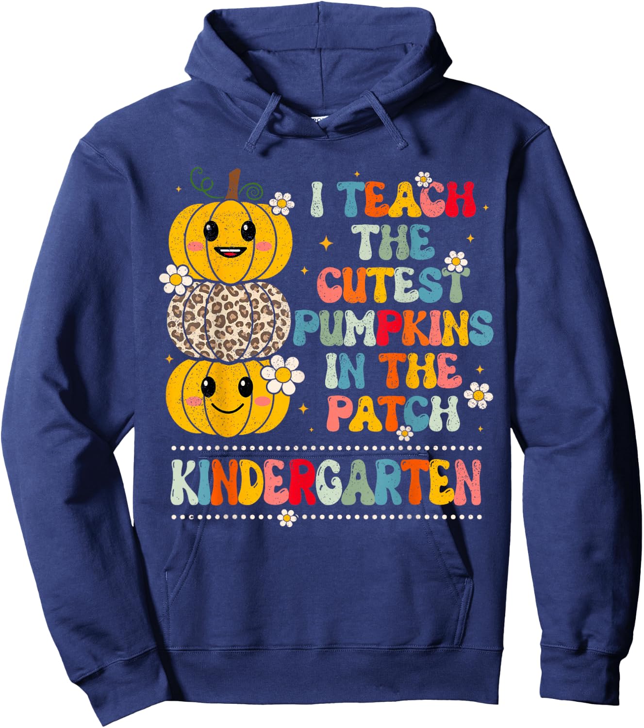 I Teach The Cutest Pumpkins Kindergarten Teacher Halloween Hoodie - Hoodie | Navy