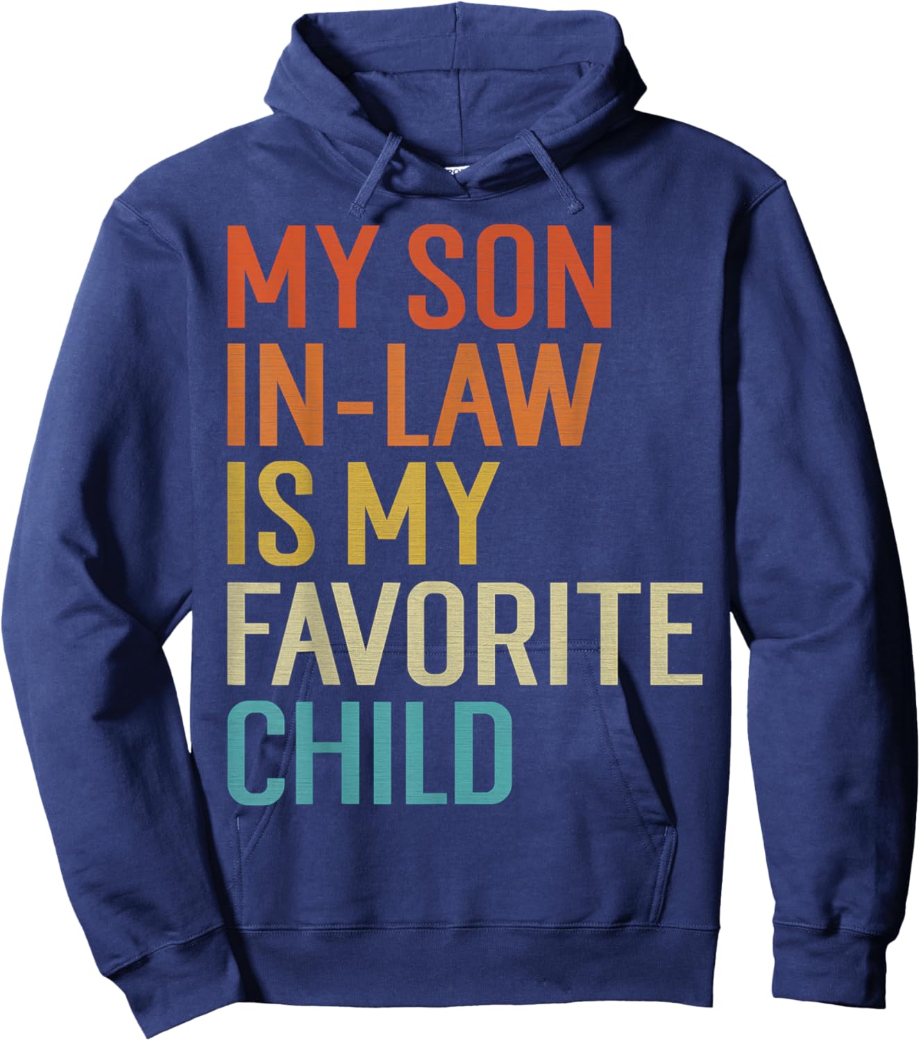 My Son In Law Is My Favorite Child Funny Family Humor Retro Hoodie - Hoodie | Navy