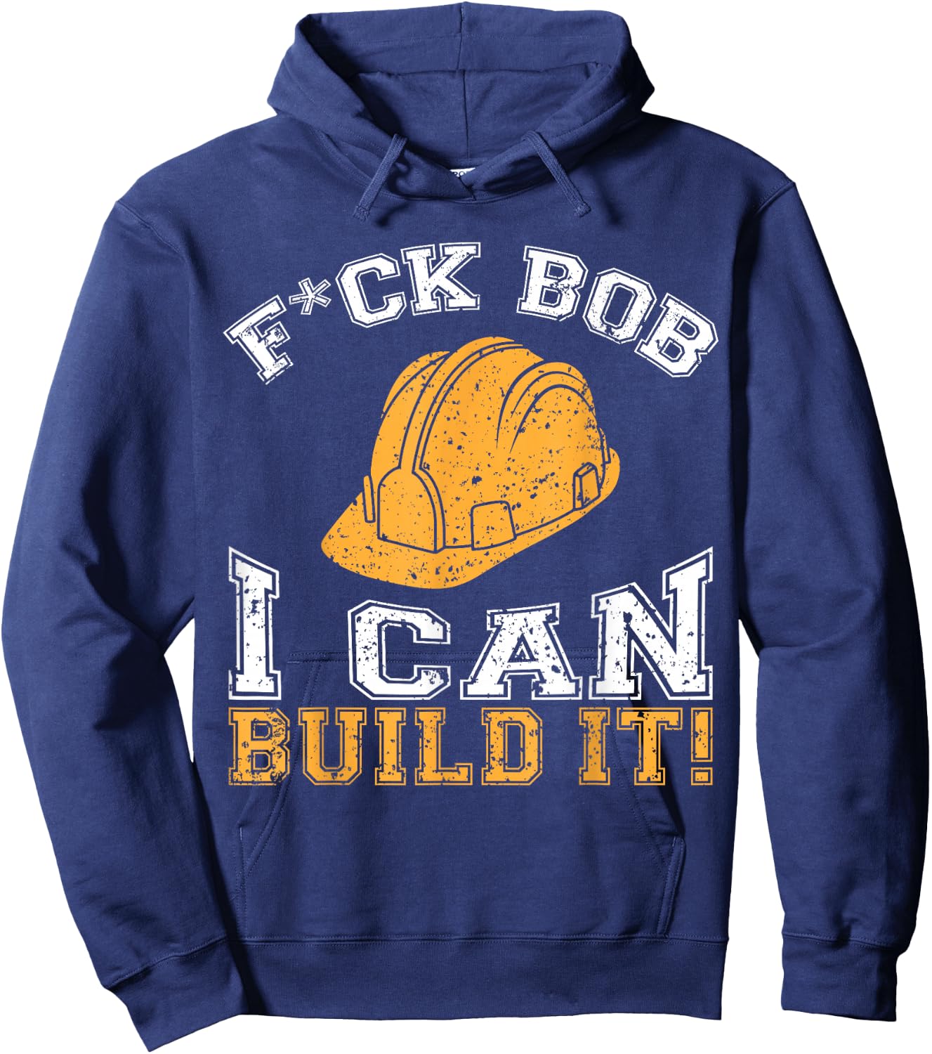 Bob Builder I Funny Construction Worker Hoodie - Hoodie | Navy