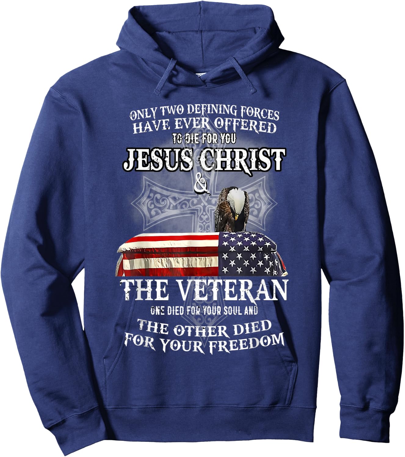 Only Two Defining Forces Have Ever Offered to Die for You Hoodie - Hoodie | Navy